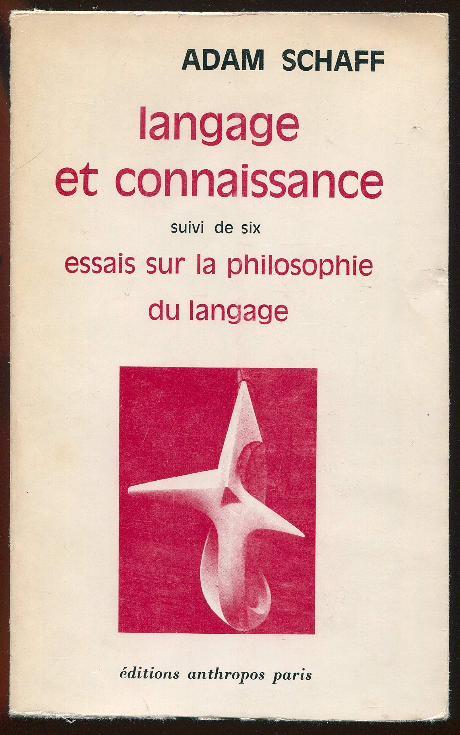 LANGAGE ET CONNAISSANCE SUIVI DE SIX ESSAIS SUR LA PHILOSOPHIE DU LANGAGE