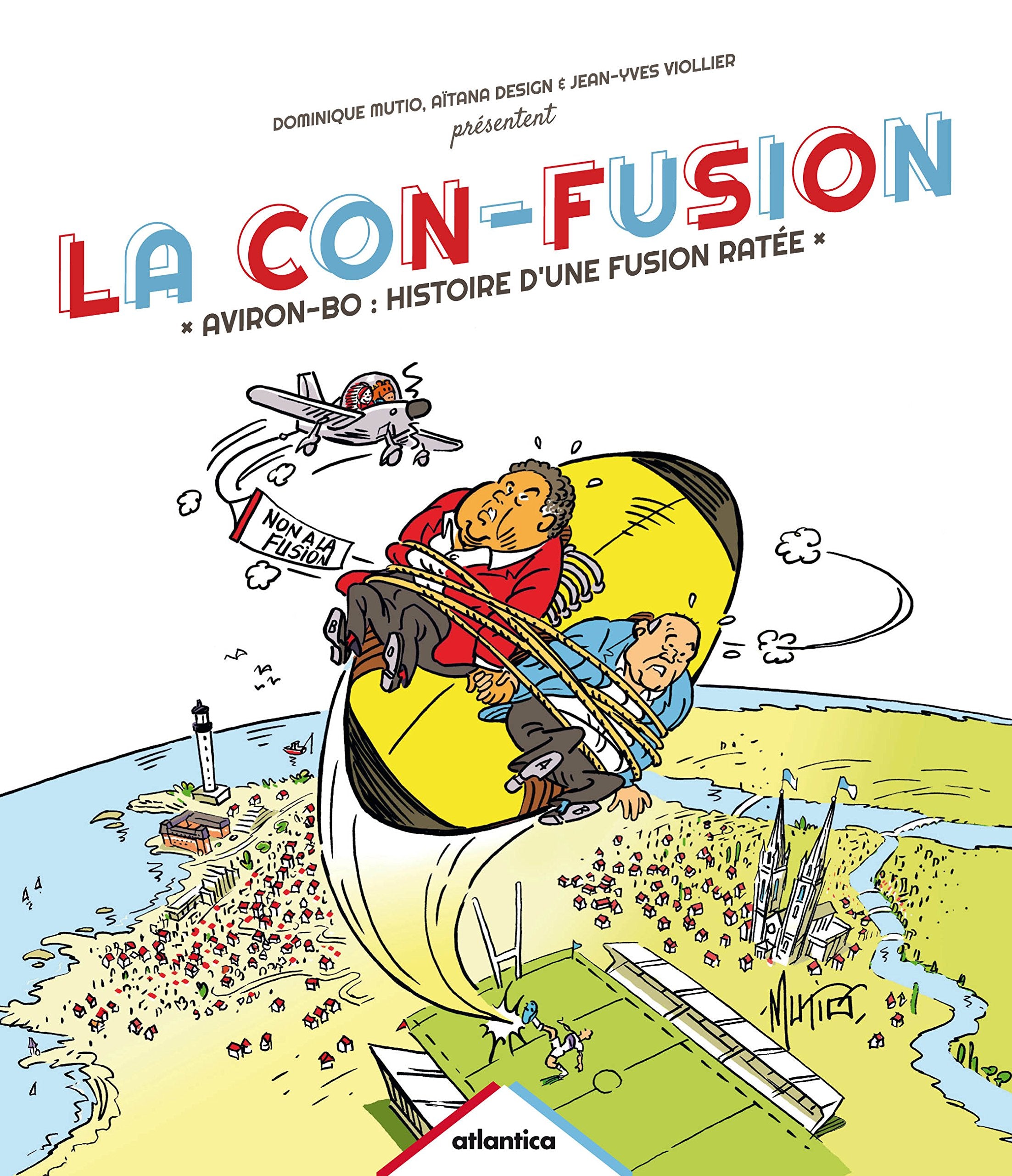La con-fusion: Aviron-BO : histoire d'une fusion ratée 9782758801887