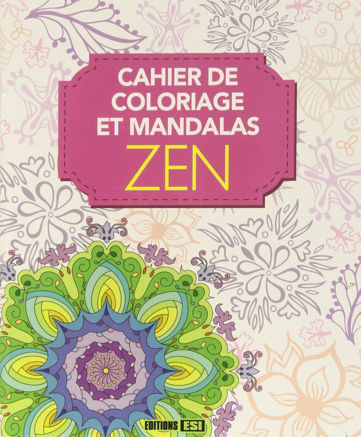 COLORIAGE ET MANDALAS - ZEN (0) 9782822604284