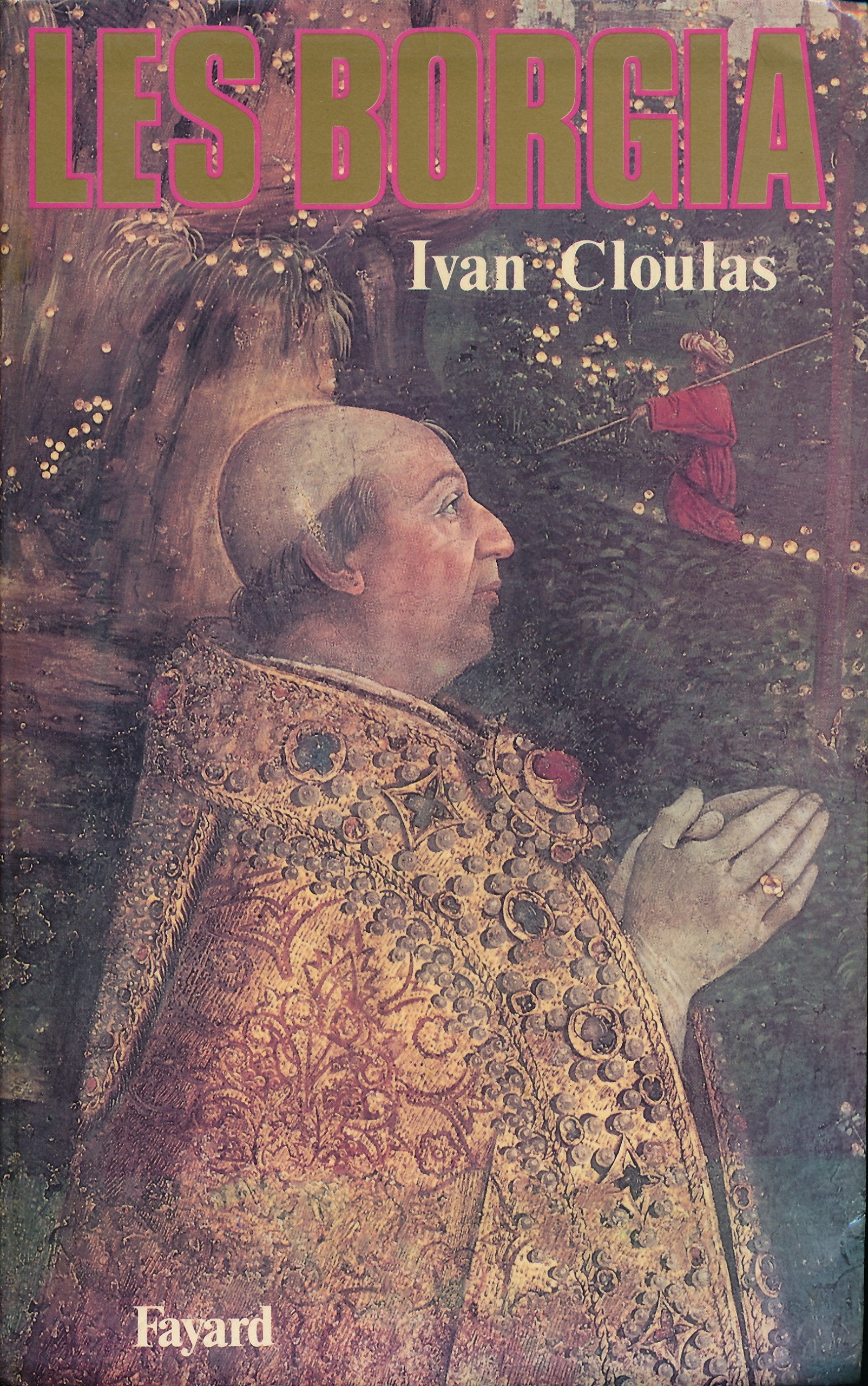 Les Borgia - Carte, Généalogie, Plan du Vatican, Repères chronologiques, Notes, Sources et bibliographie, Index