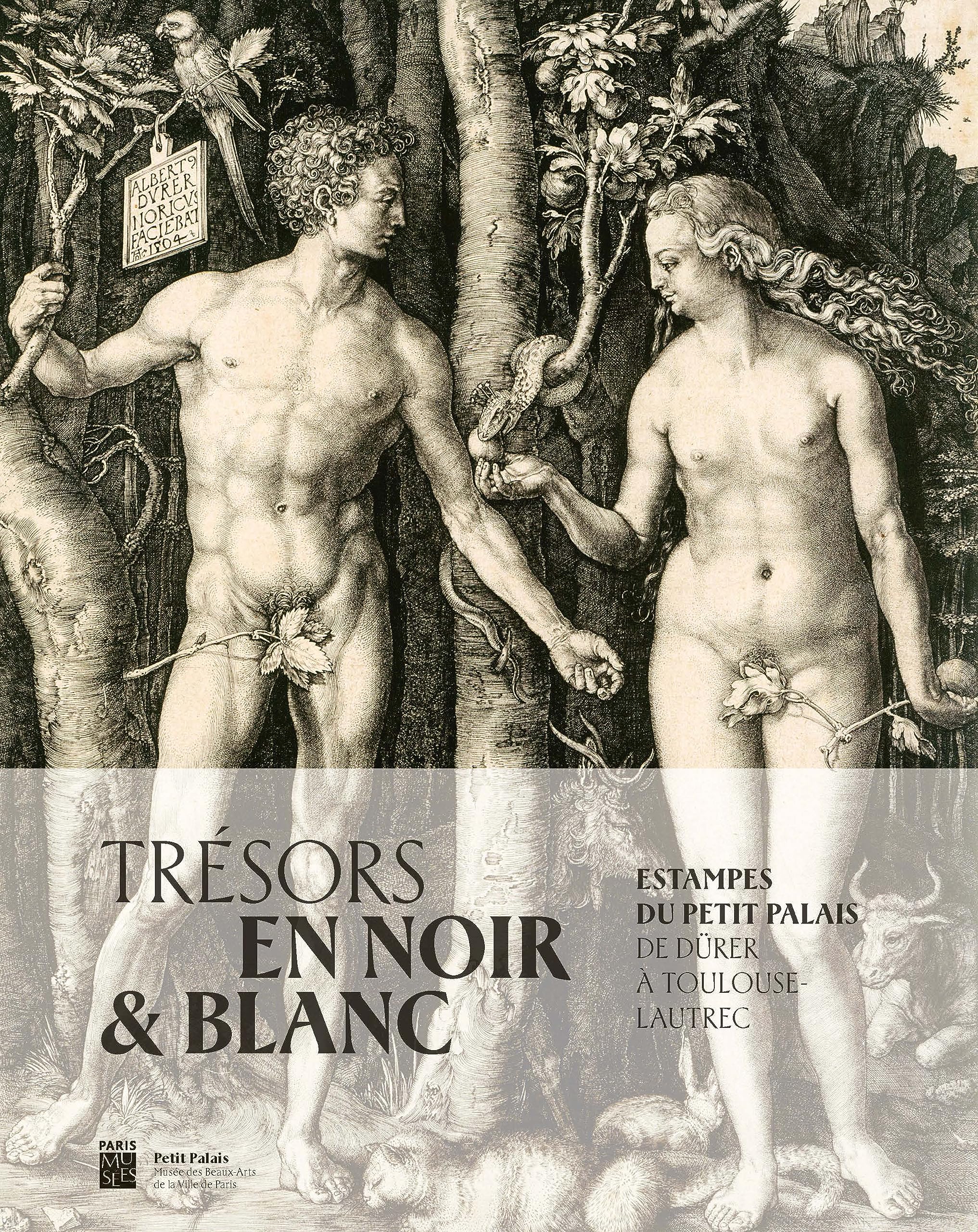 Trésors en noir et blanc - Estampes du Petit Palais - De Dürer à Toulouse-Lautrec: PETIT PALAIS 2023 9782759605613