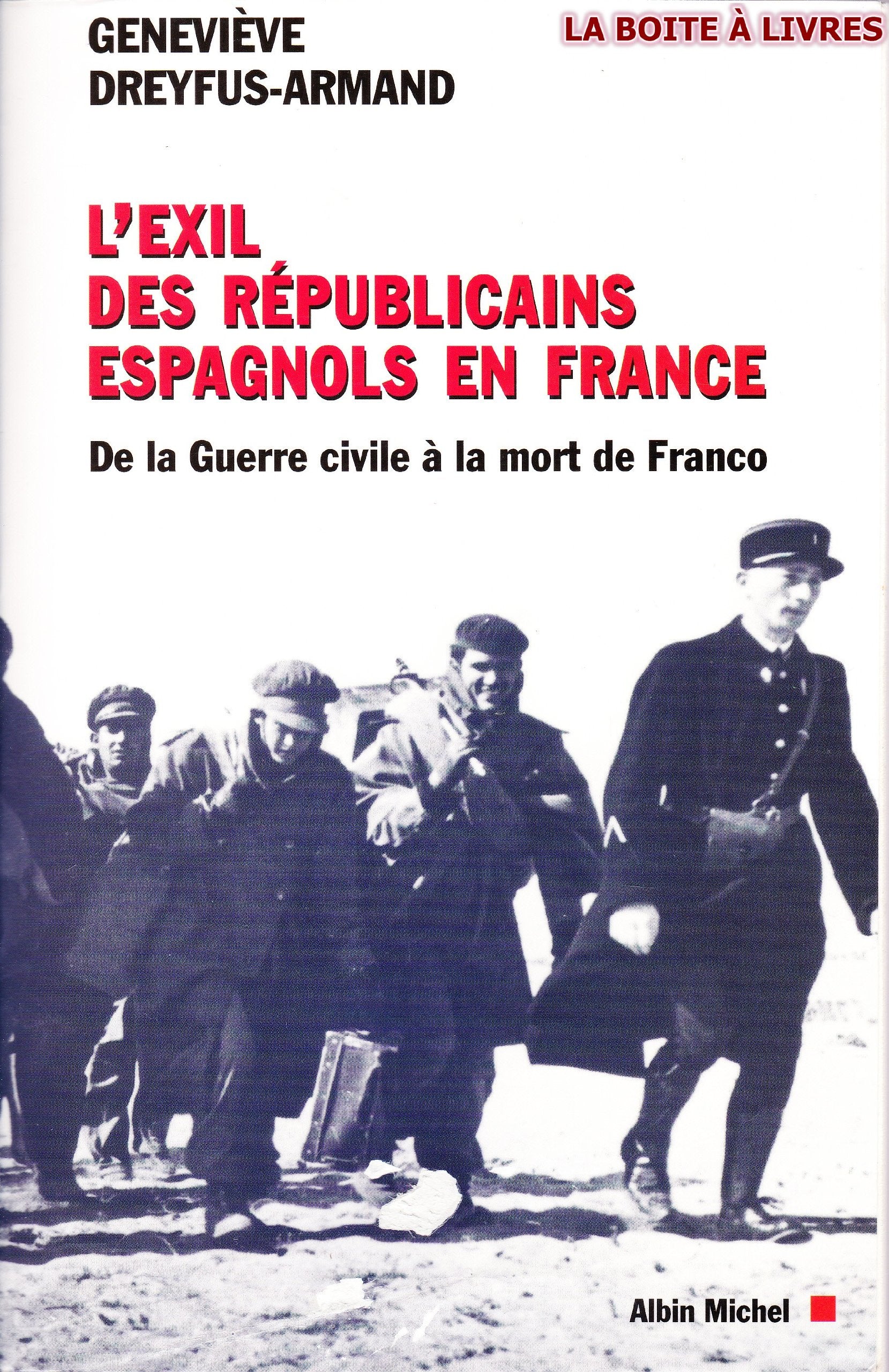L'Exil des républicains espagnols en France. De la guerre civile à la mort de Franco 9782226107213