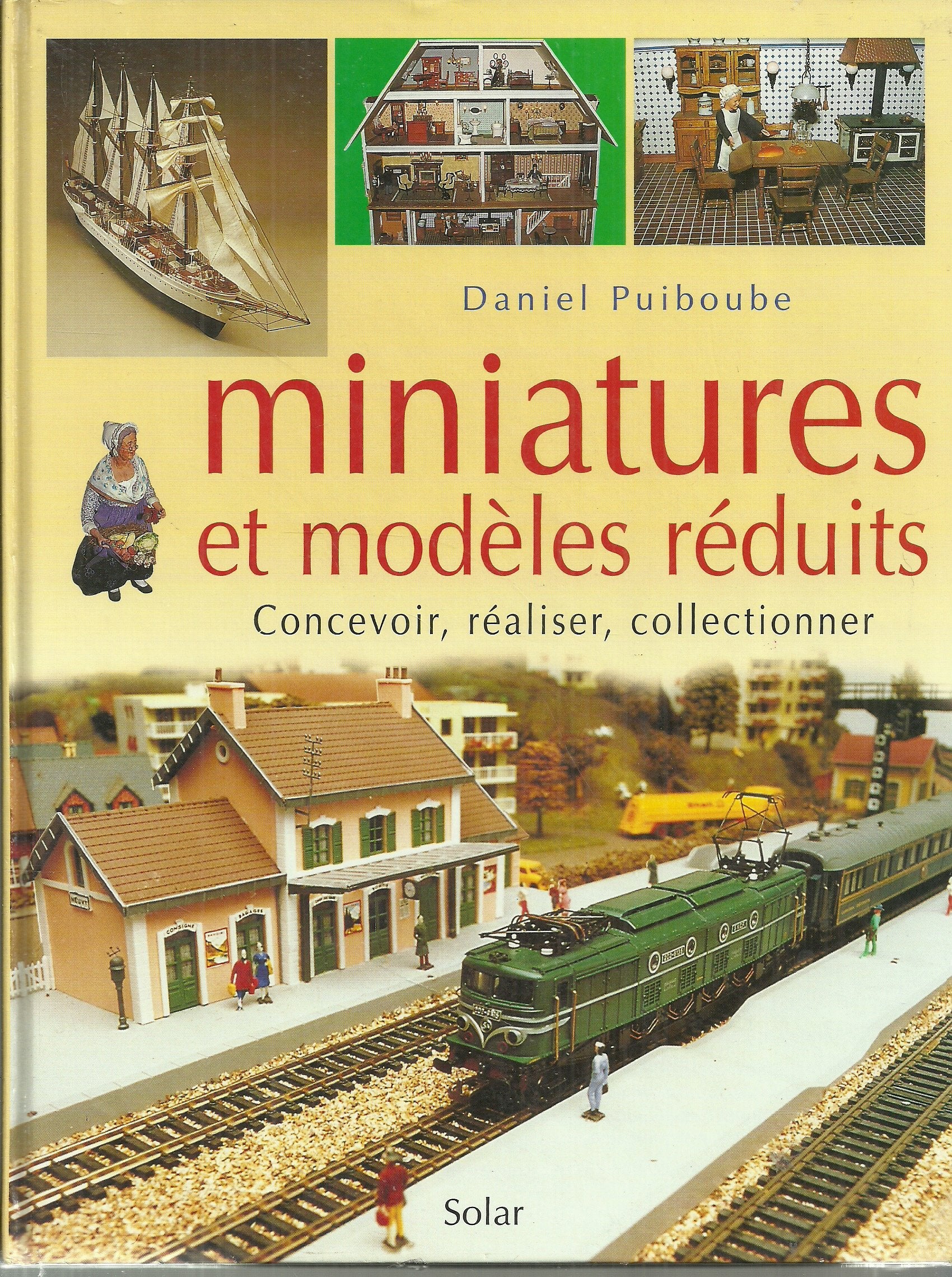 Miniatures et modèles réduits: Concevoir, réaliser, collectionner 9782263025310