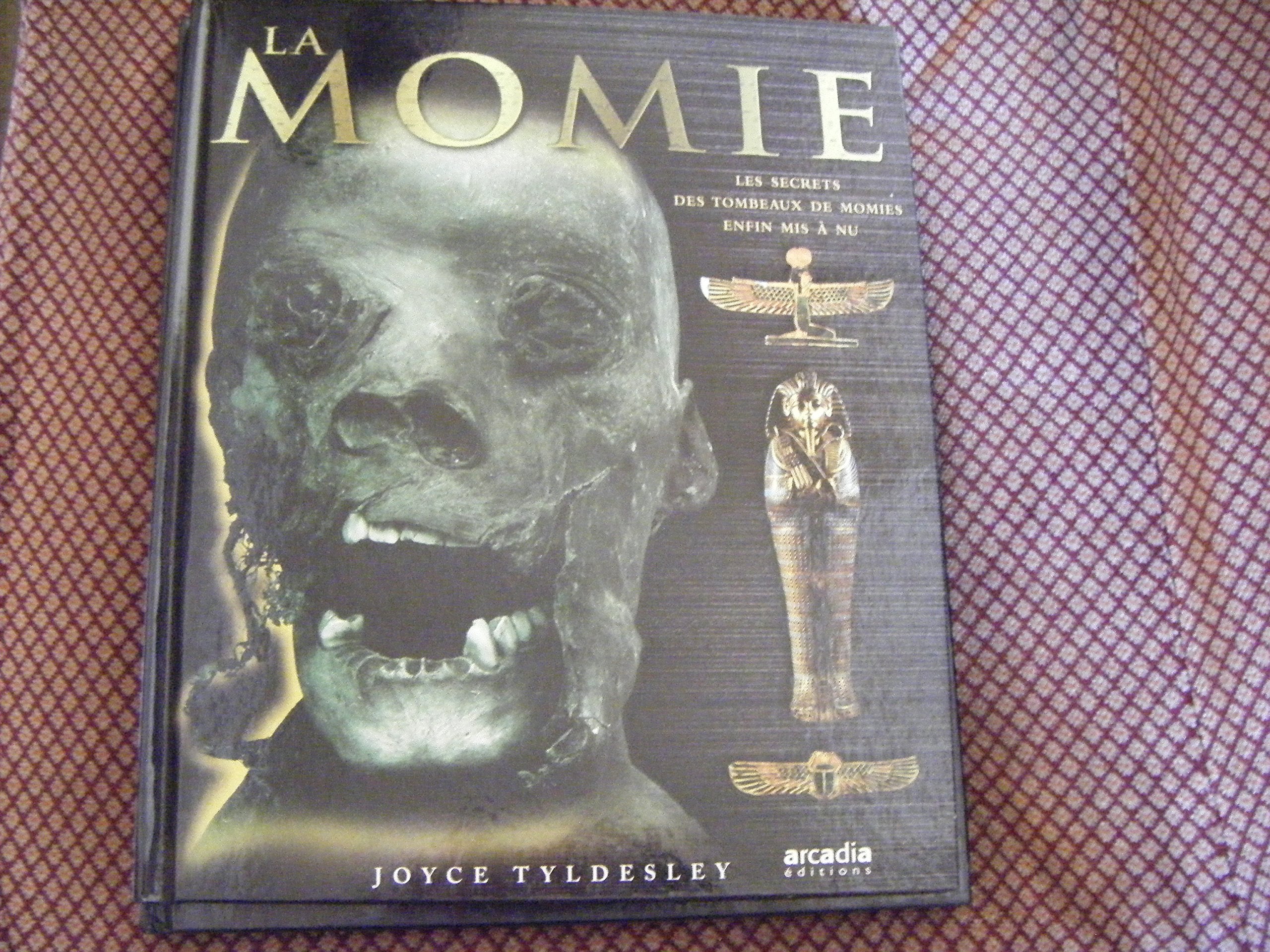 La momie: Les secrets des tombeaux de momies enfin mis à nu 9782913019034