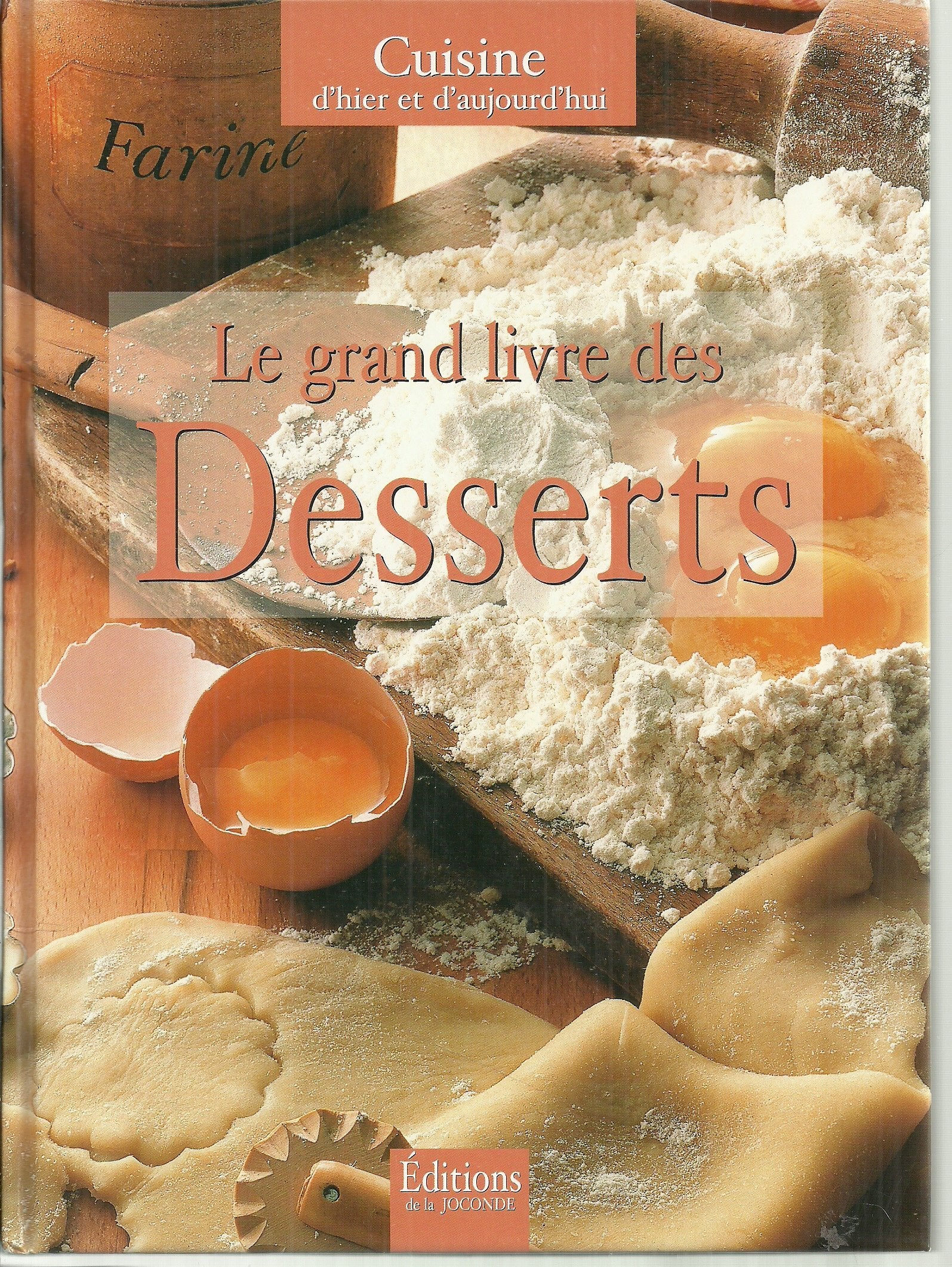 Le grand livre des Desserts - Cuisine d'hier et d'aujourd'hui 9782859221461