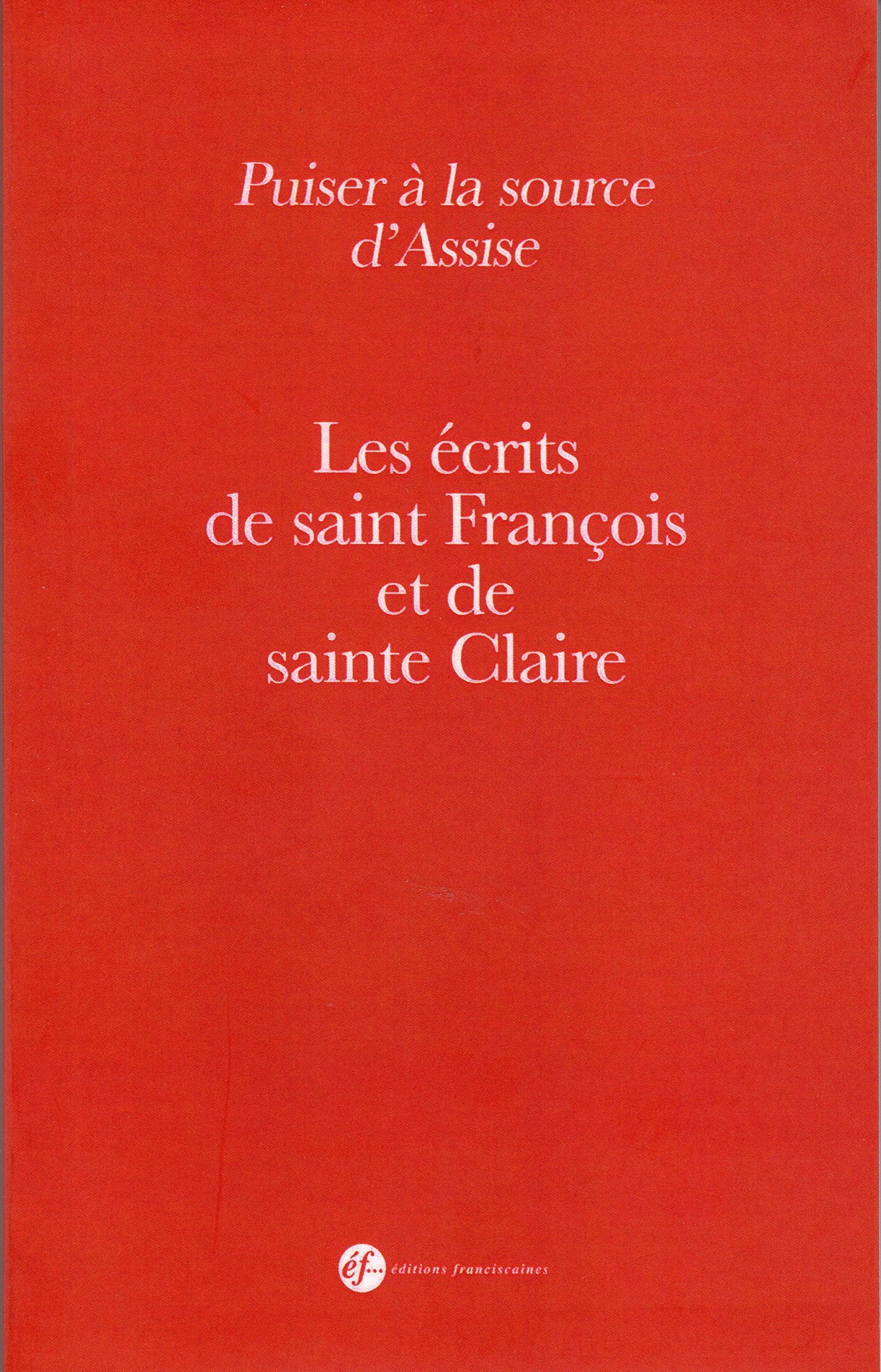 Puiser à la source d'Assise : Les écrits de saint François et de sainte Claire 9782850203022