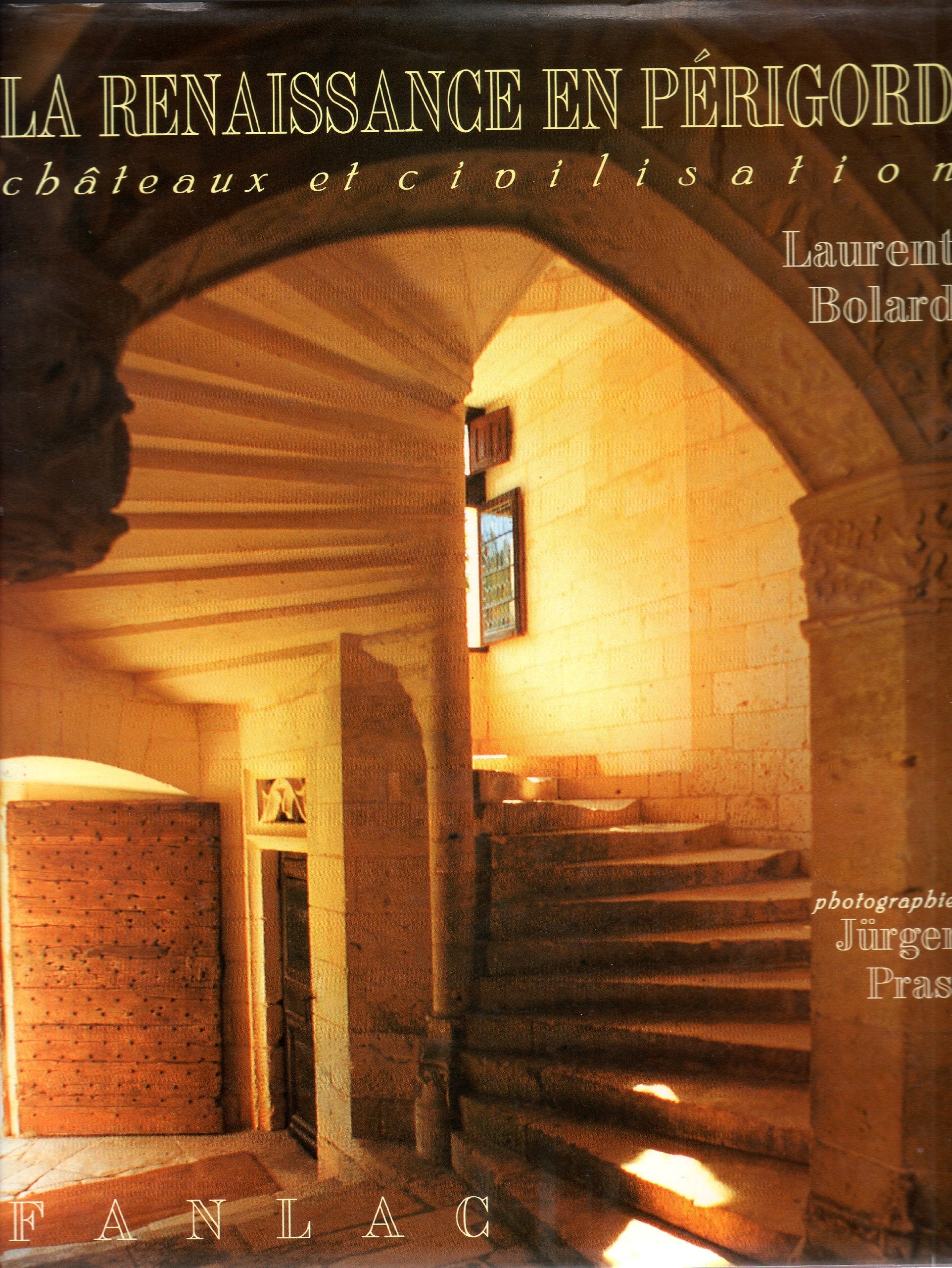 La Renaissance en Périgord: Châteaux et civilisation 9782865771868