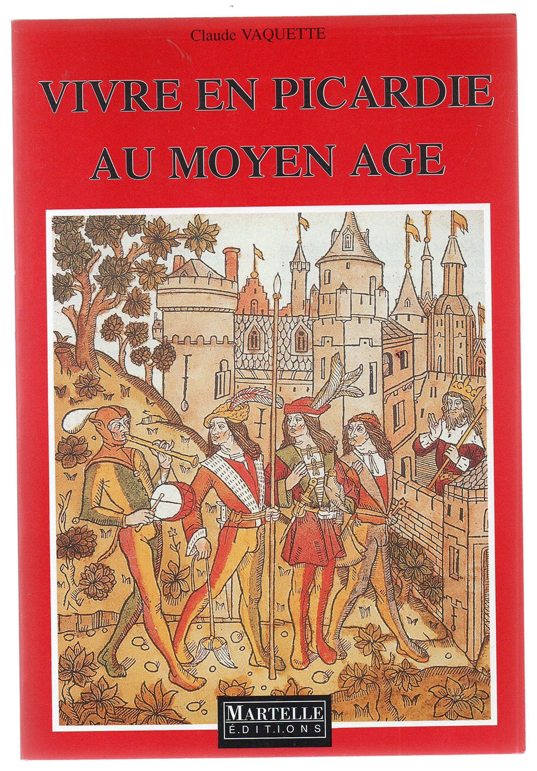 Vivre en Picardie au Moyen âge 9782878900316