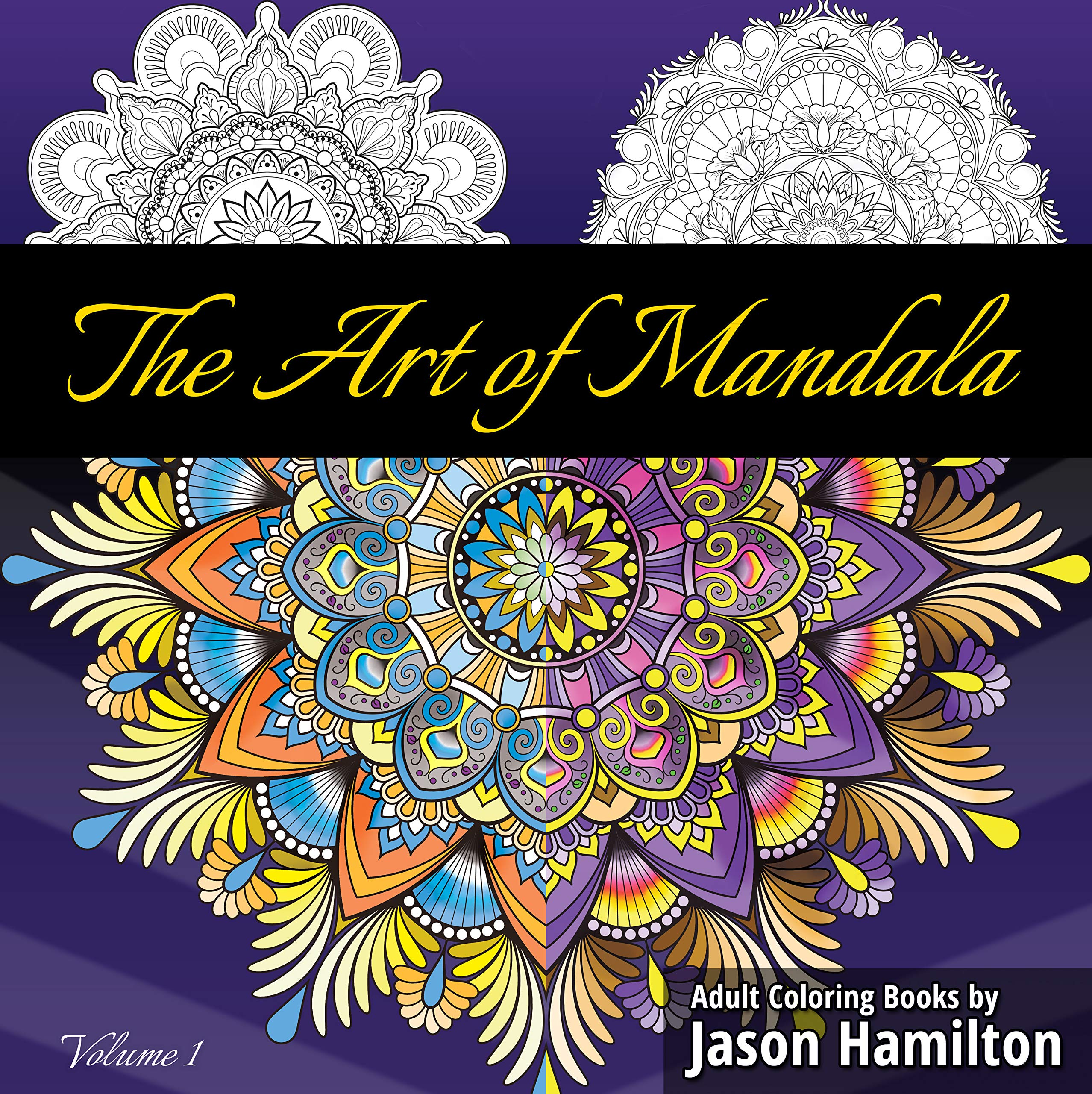 The Art of Mandala: Adult Coloring Book Featuring Beautiful Mandalas Designed to Soothe the Soul 9781944845117