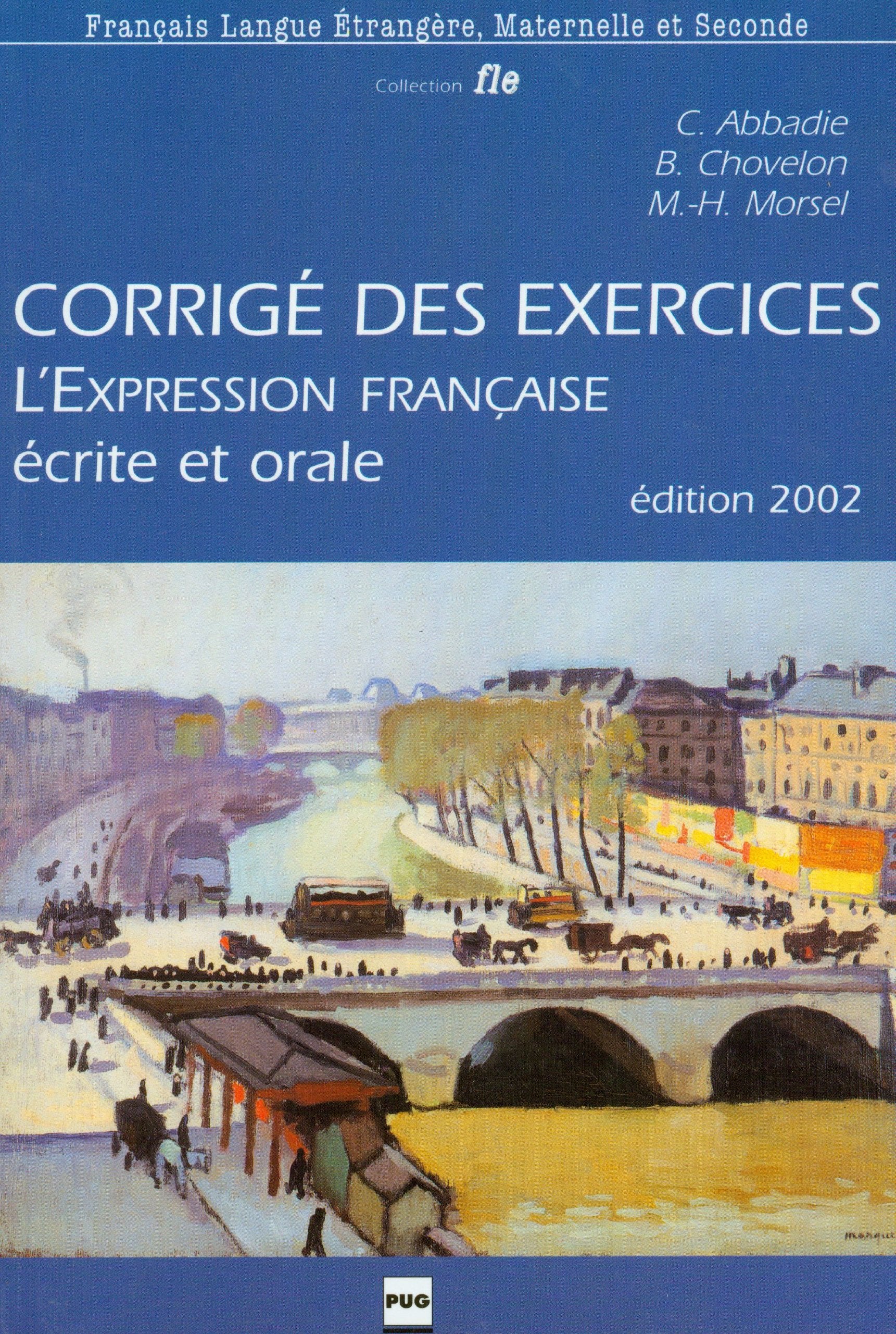 L'expression française écrite et orale: Corrigé des exercices 9782706110559
