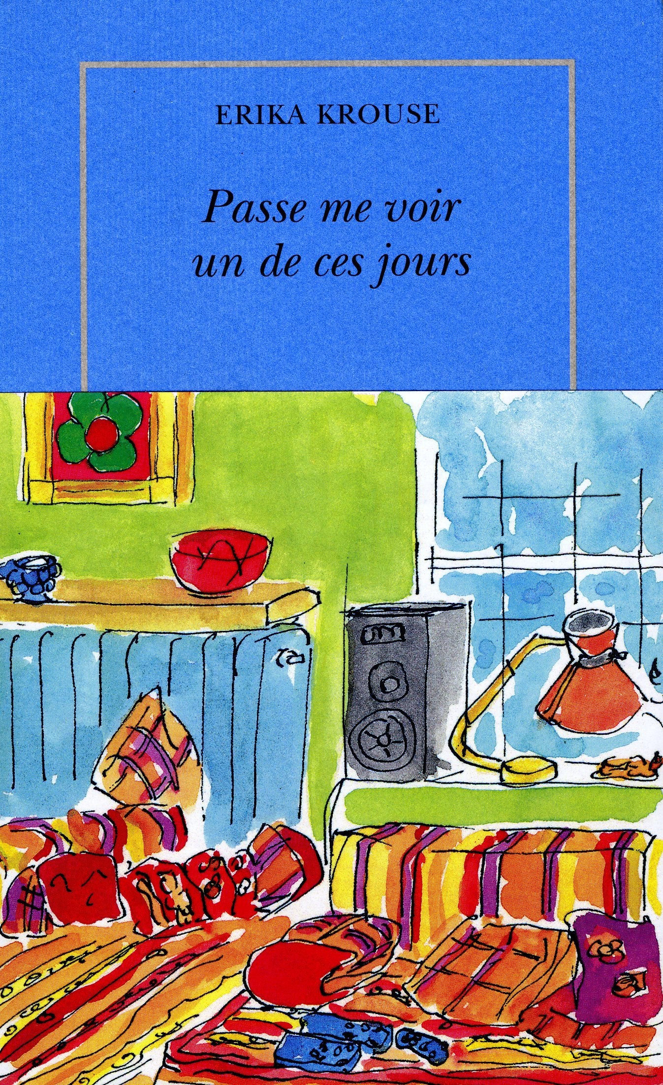 Passe me voir un de ces jours 9782912517296