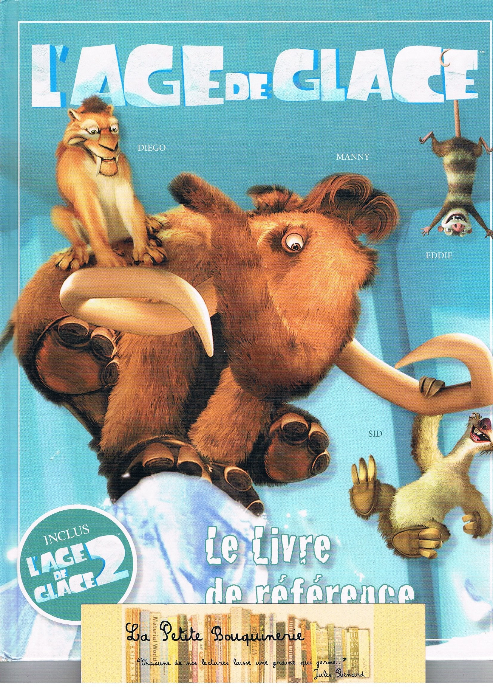 L'Age de glace: Le livre de référence 9789037460261