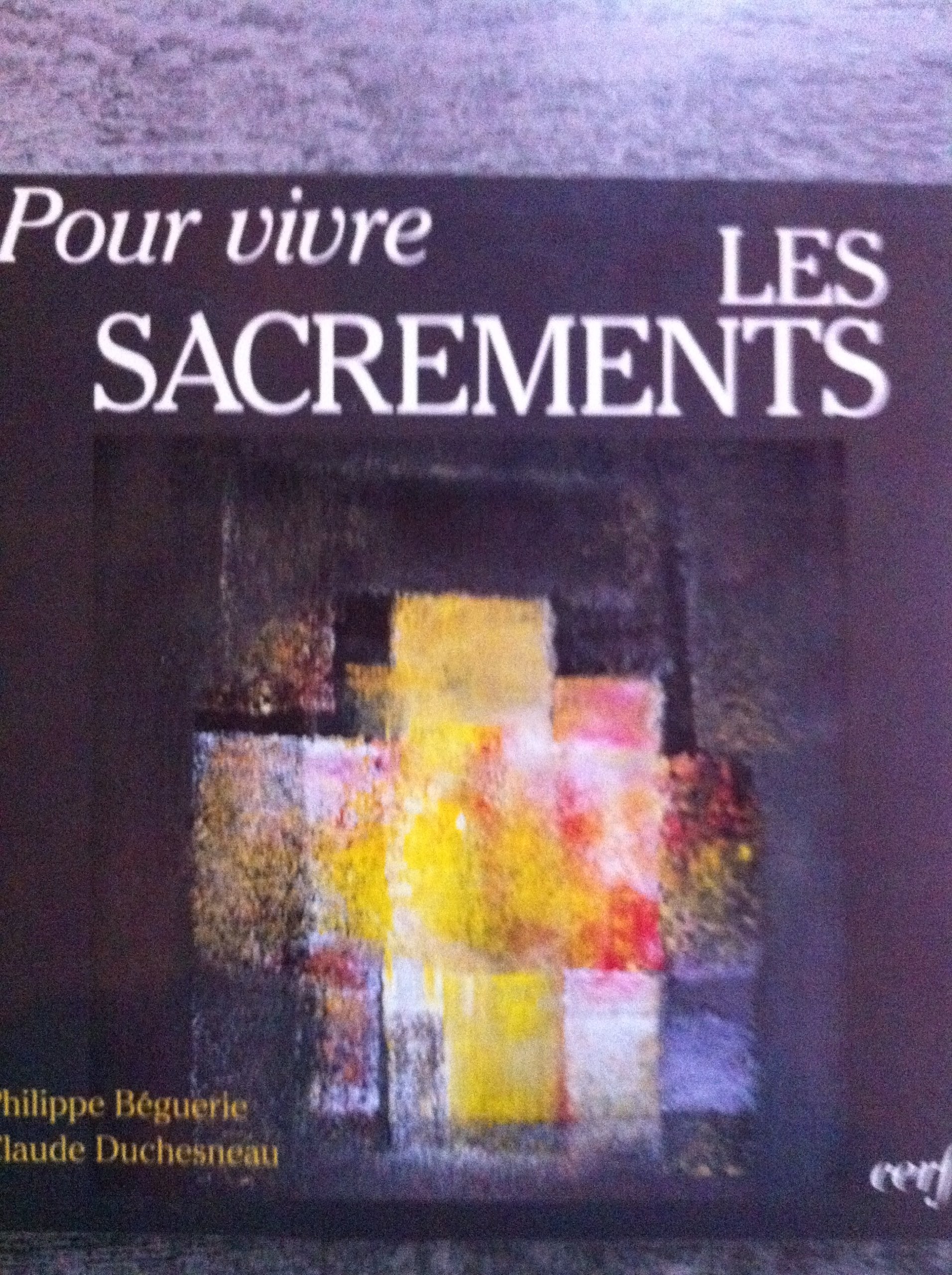 Pour Vivre Les Sacrements. 3eme Edition 9782204031523