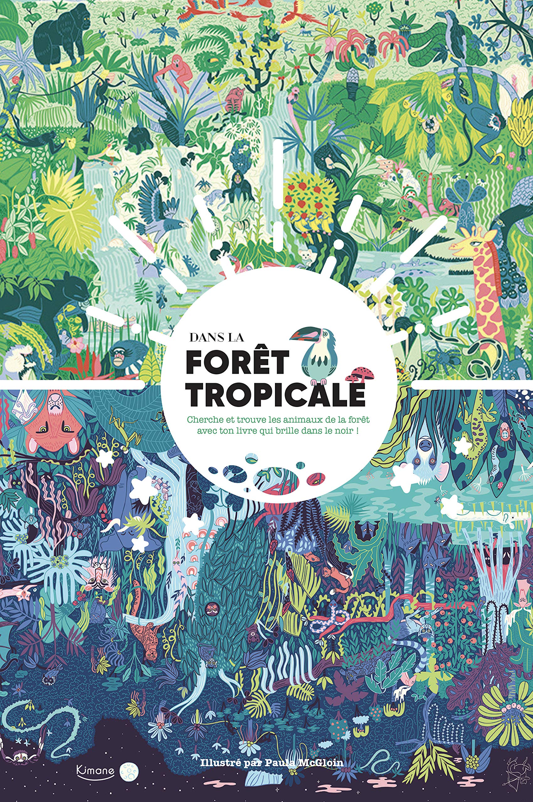 Dans la forêt tropicale : Cherche et trouve les animaux de la forêt avec ton livre qui brille dans le noir ! 9782368088289