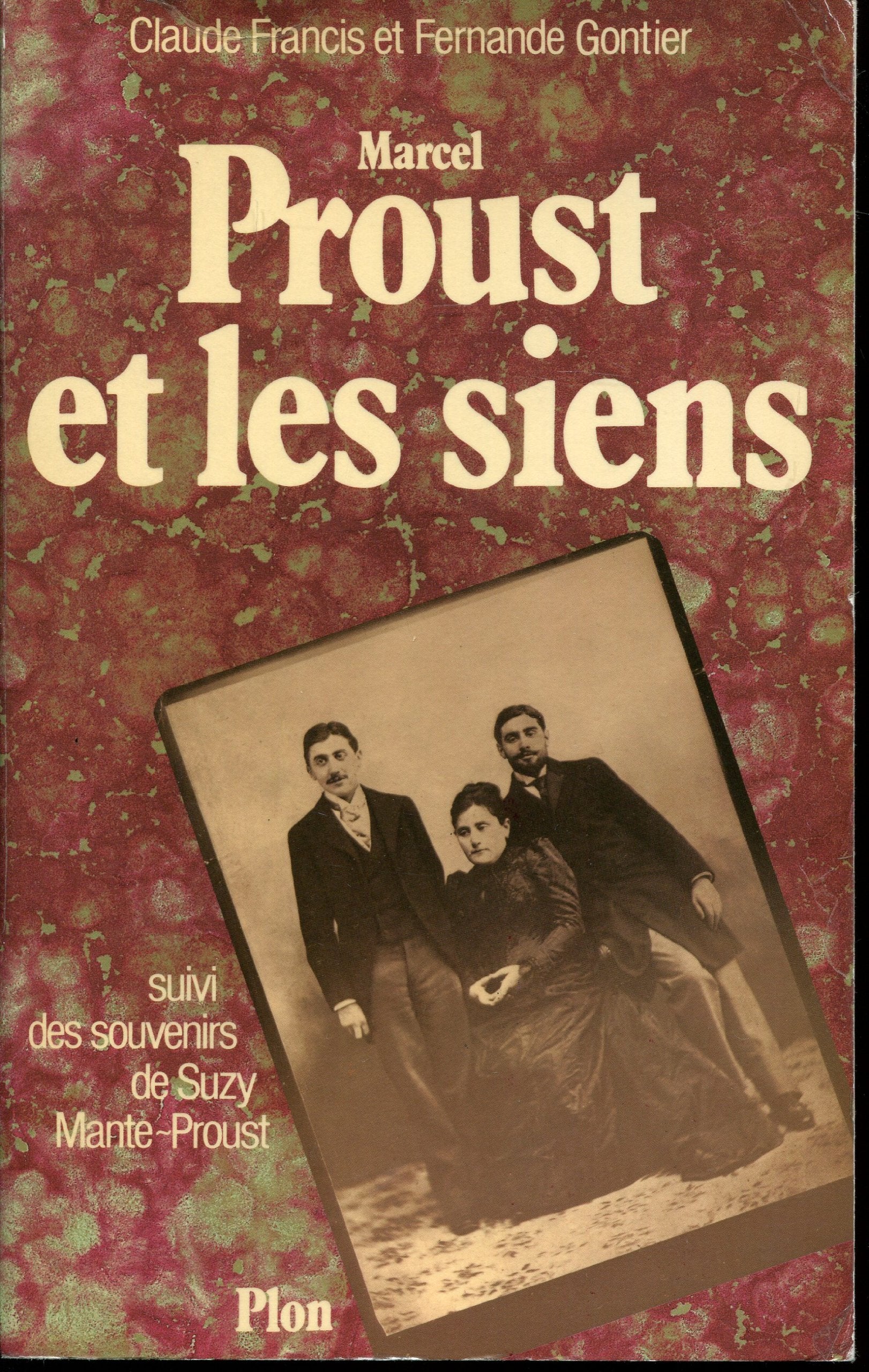 MARCEL PROUST ET LES SIENS SUIVI DES SOUVENIRS DE SUZY MANTE-PROUST.