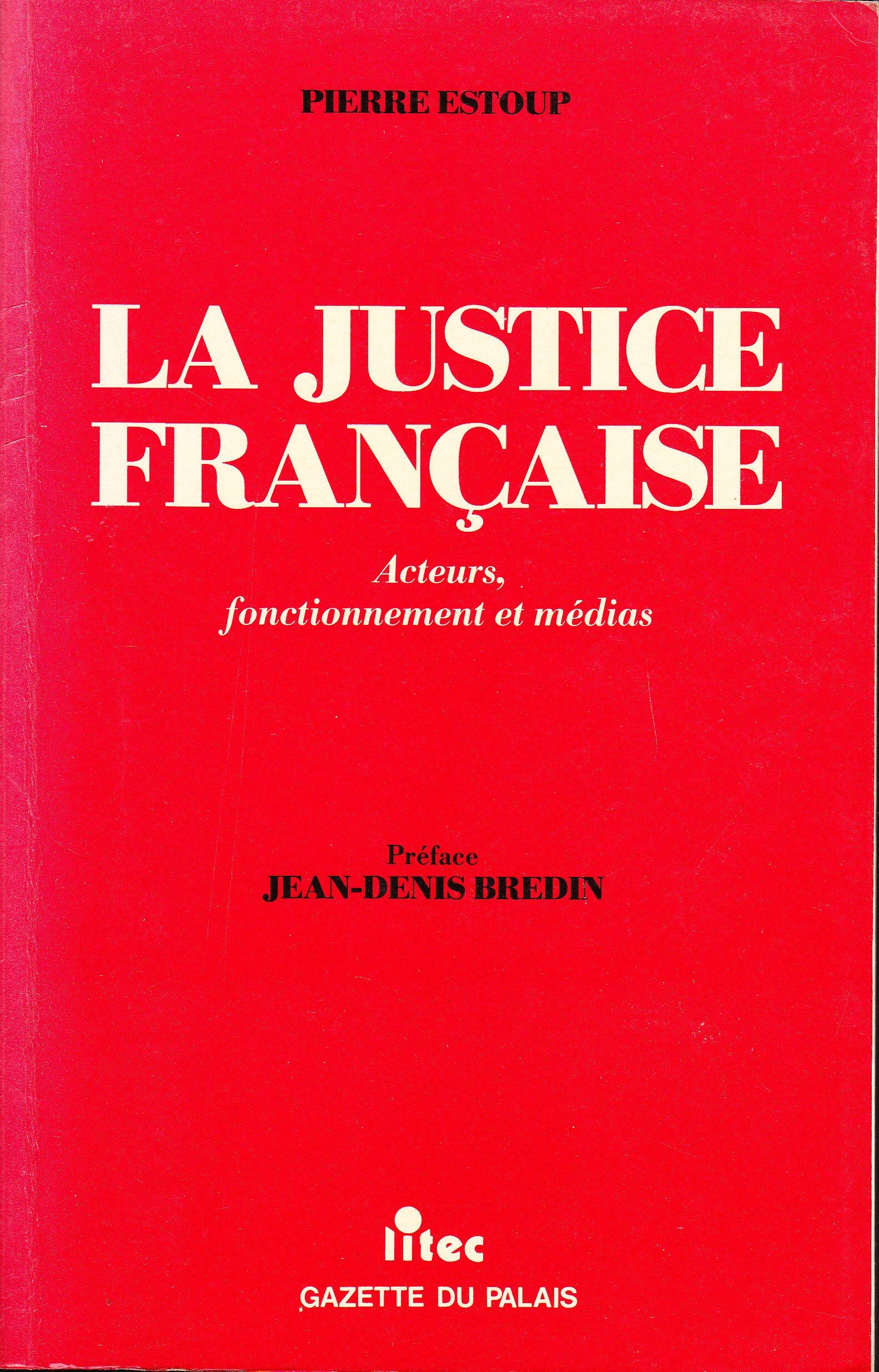 La justice française : acteurs, fonctionnement et médias (ancienne édition) 9782711108787