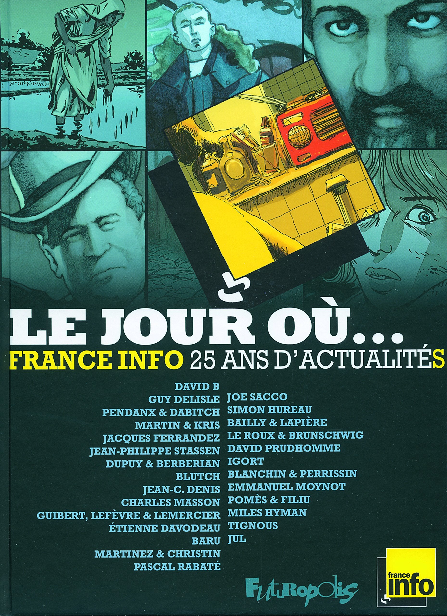 LE JOUR OU...: 1987-2012 : FRANCE INFO 25 ANS D'ACTUALITE 9782754808224