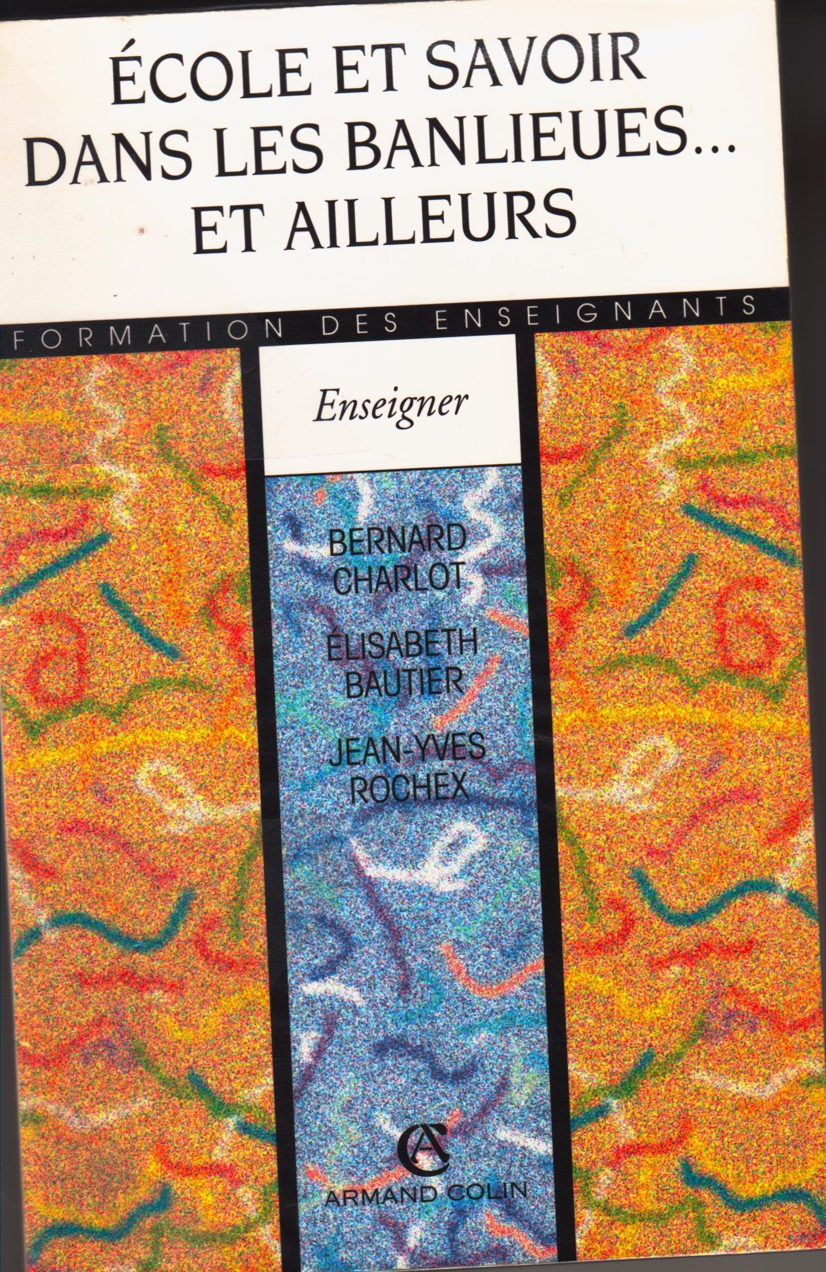 Ecole et savoir dans les banlieues...et ailleurs 9782200011987