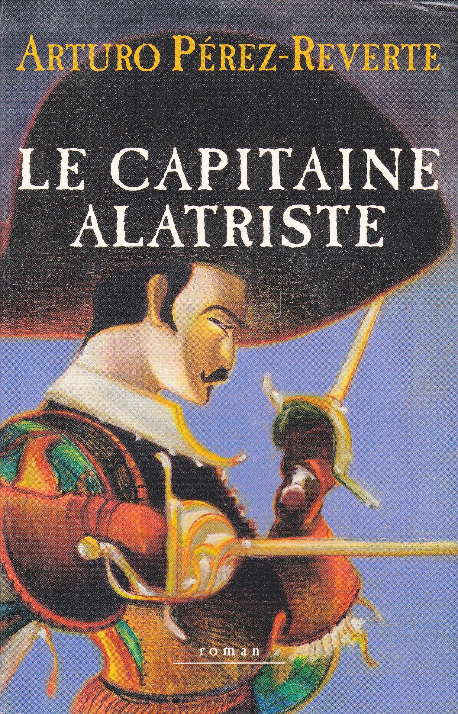 Le capitaine Alatriste (Les aventures du capitaine Alatriste.) 9782702819814