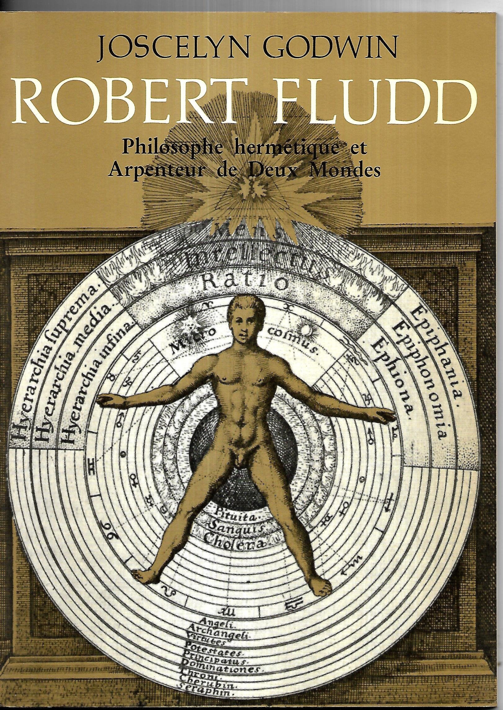 Robert fludd. philosophe hermetique et arpenteur de deux mondes.