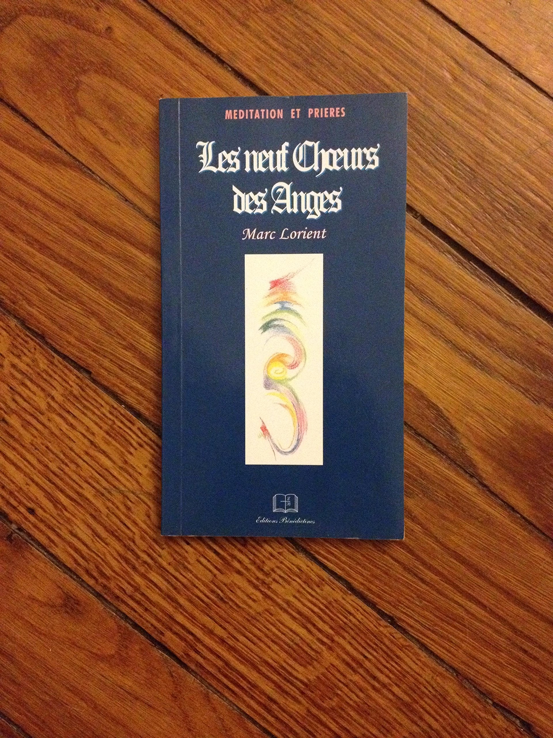 Les neuf choeurs des anges : Les hiérarchies célestes (Méditation, prières) 9782910972288