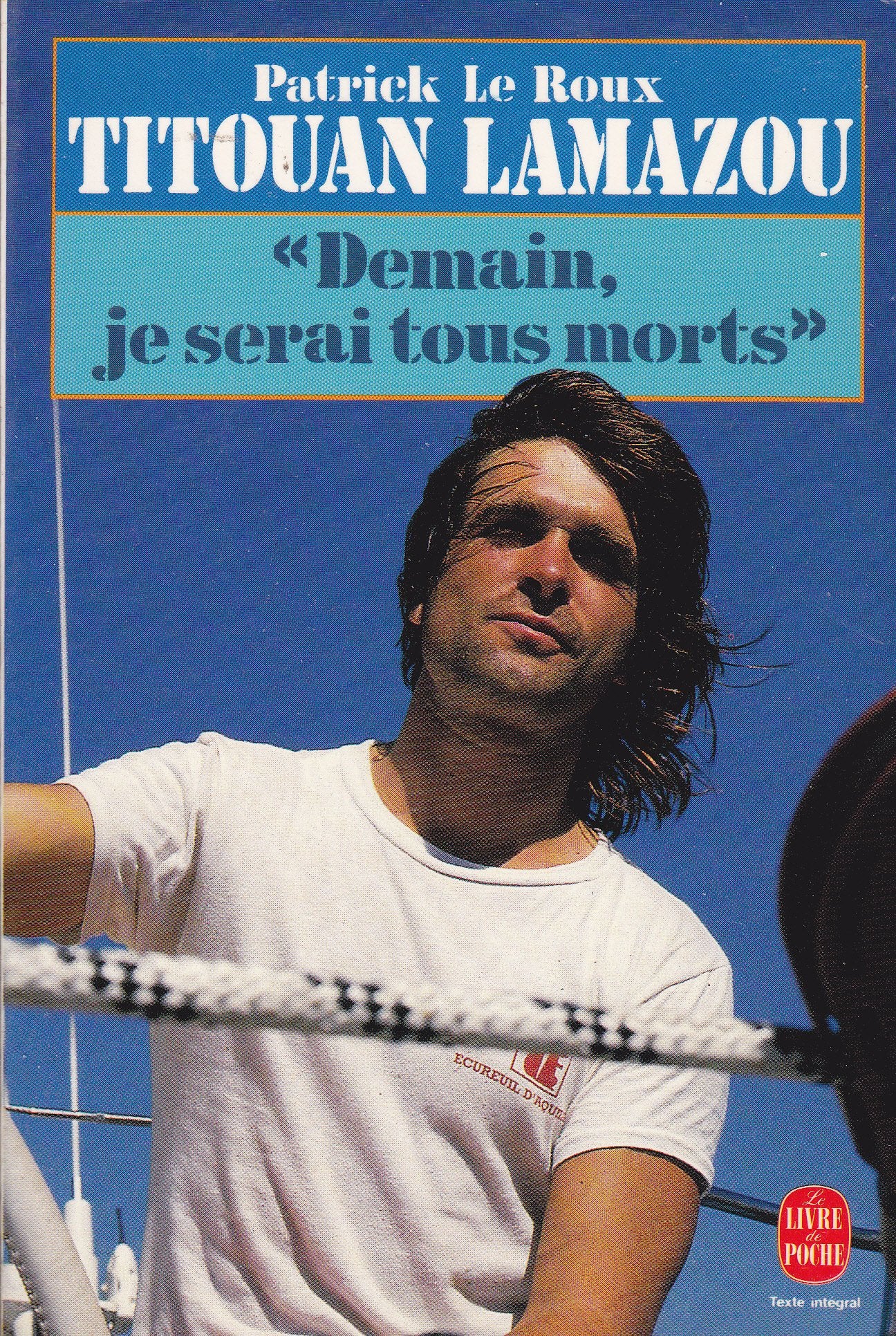 Titouan Lamazou. "Demain, Je Serai Tous Morts" 9782253060642