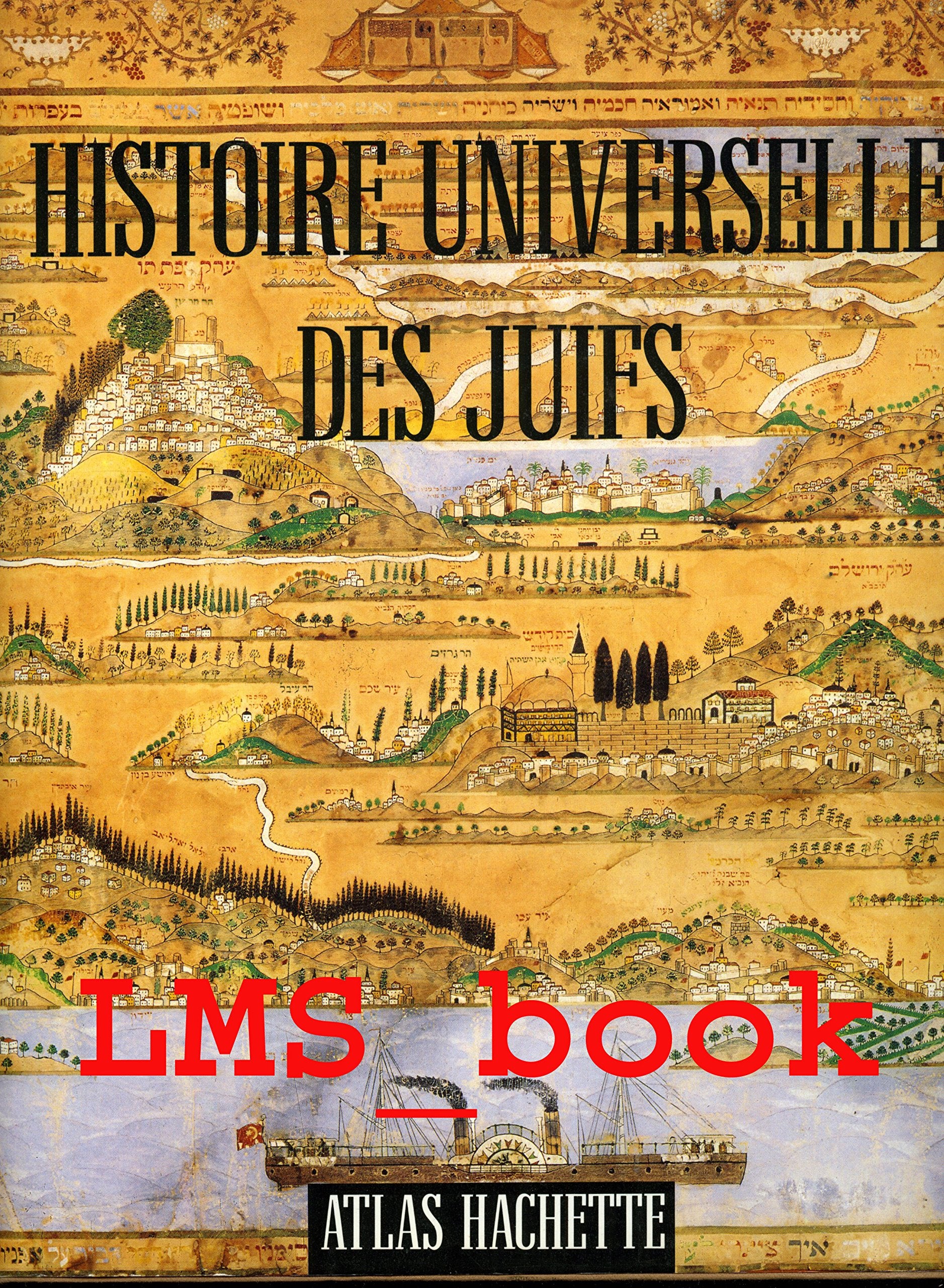 Histoire universelle des Juifs: De la Genèse à la fin du XXe siècle 9782010163340