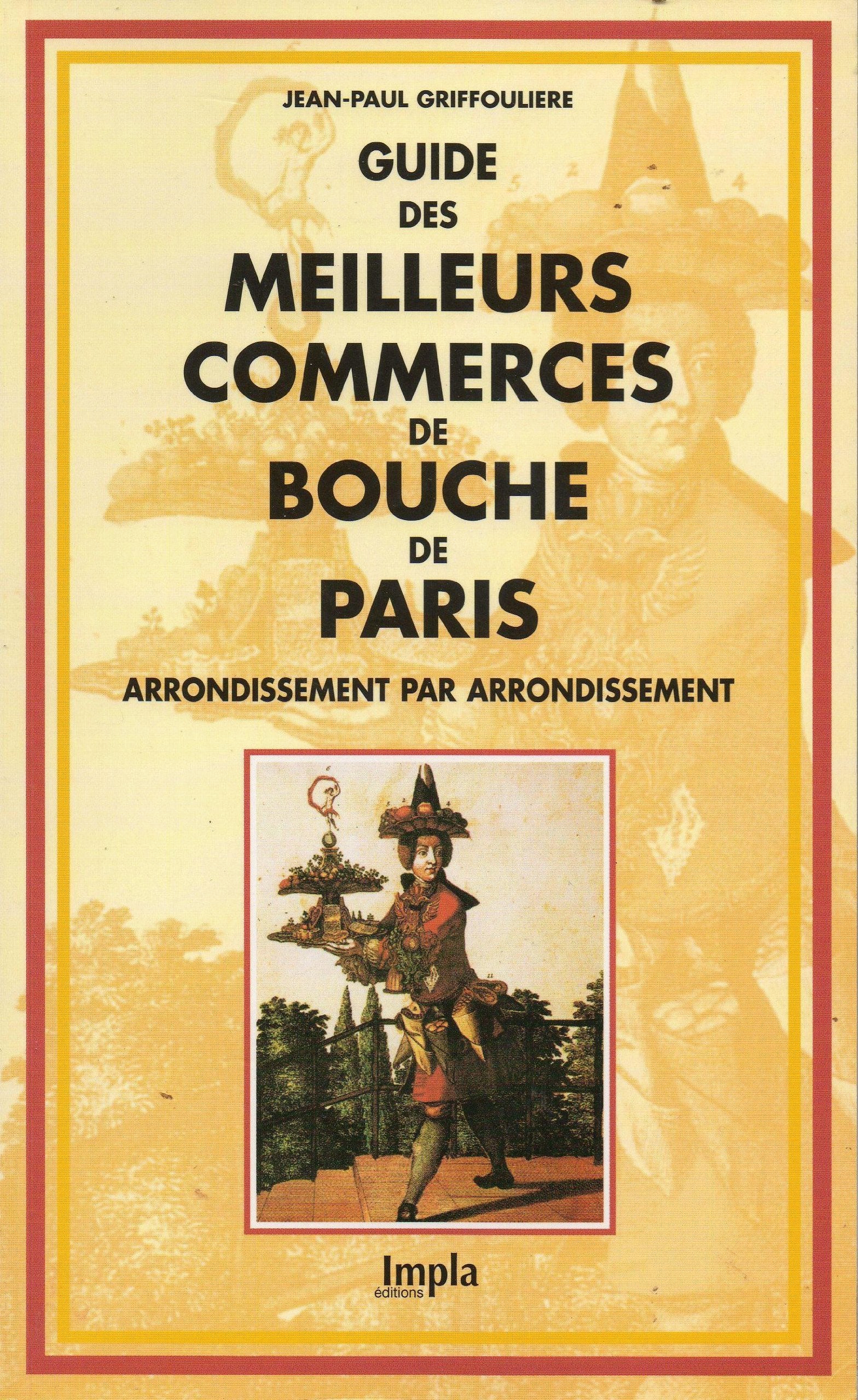 Guide des meilleurs artisans de bouche parisiens : Amoureux des saveurs authentiques 9782912486578