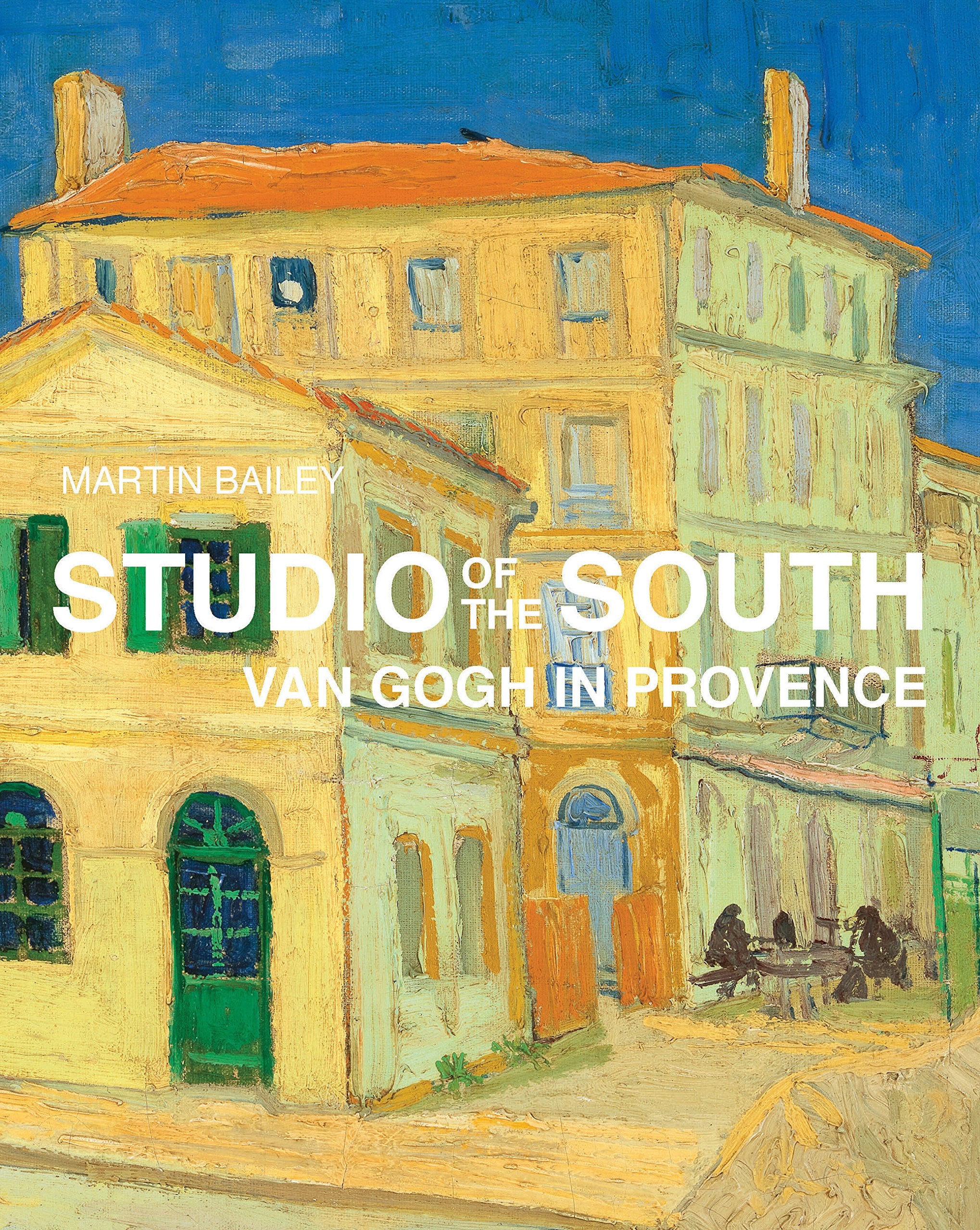 Studio of the South: Van Gogh in Provence 9780711236677