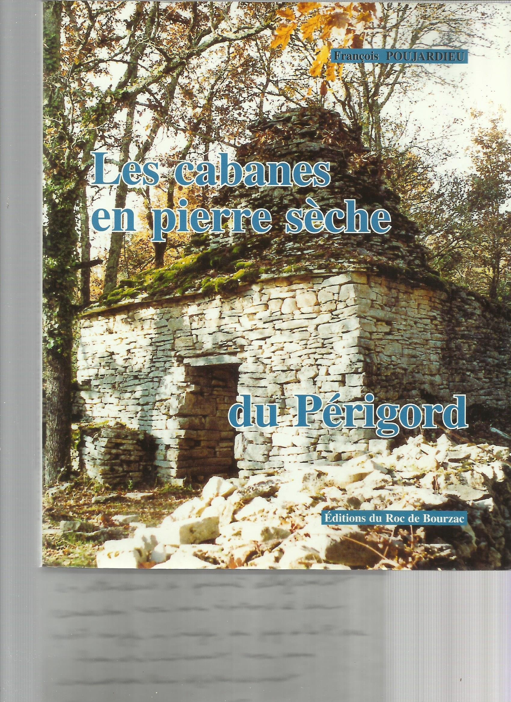 Les cabanes en pierre sèche du Périgord 9782876241183