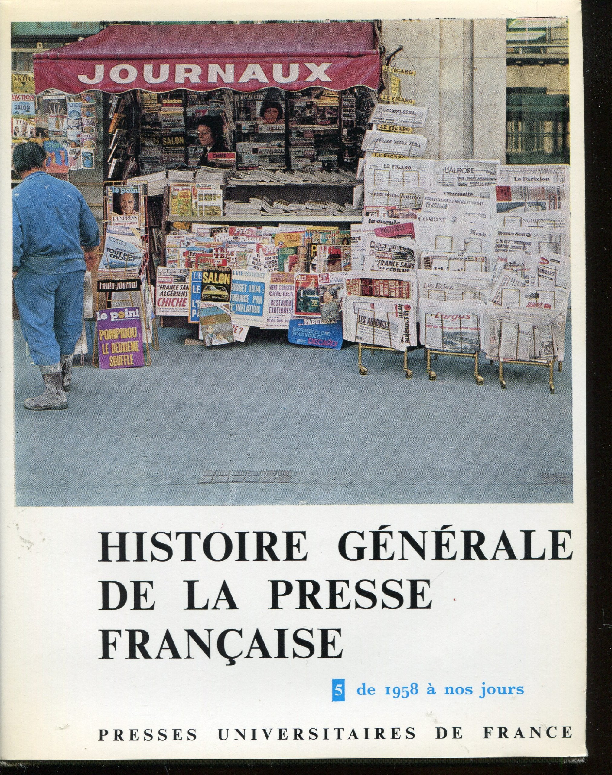 Histoire générale de la presse française, tome 5 : De 1958 à nos jours 9782130336136