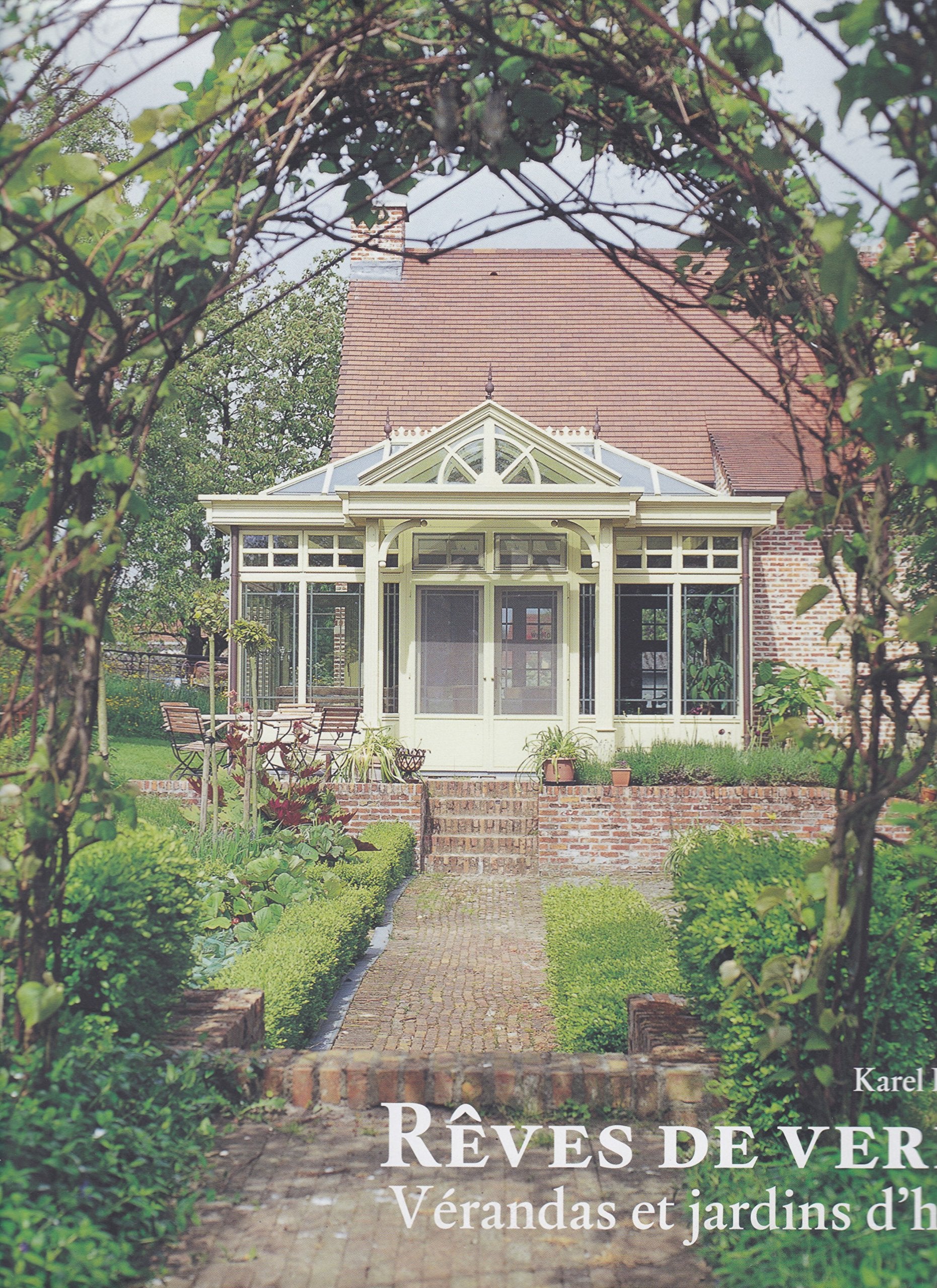 Rêves de verre: Vérandas et jardins d'hiver, édition quadrilingue français-anglais-allemand-néerlandais 9789020963731