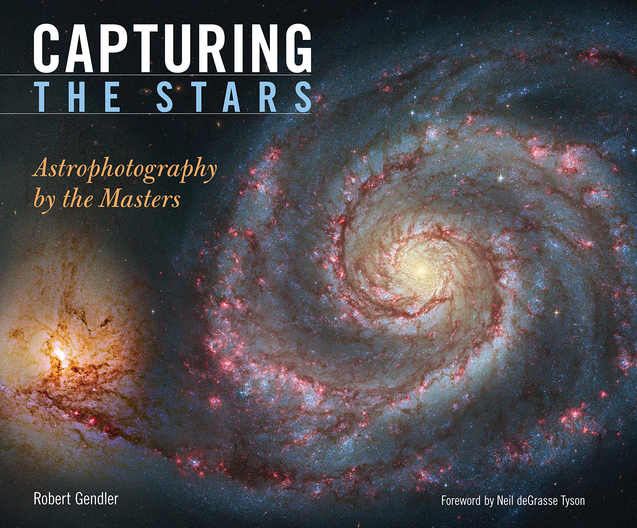 Capturing the Stars: Astrophotography by the Masters 9780760335000