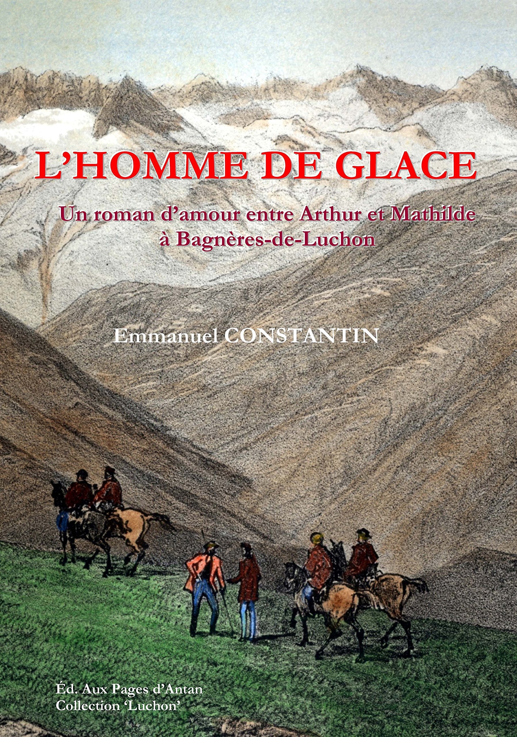 L'Homme de glace (roman d?amour à Luchon, Pyrénées) 9782953462814