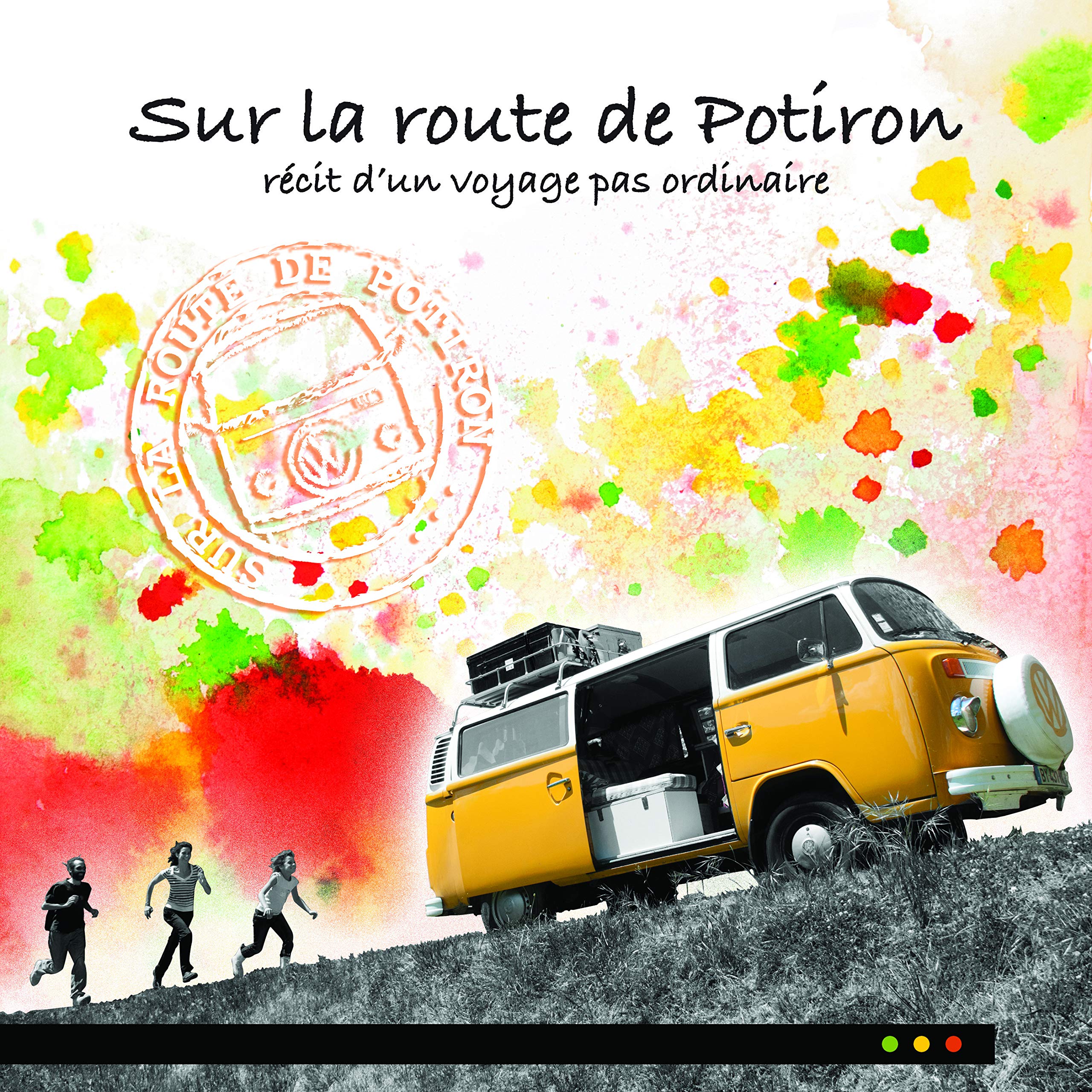Sur la route de Potiron: Récit d'un voyage pas ordinaire 9782956287001
