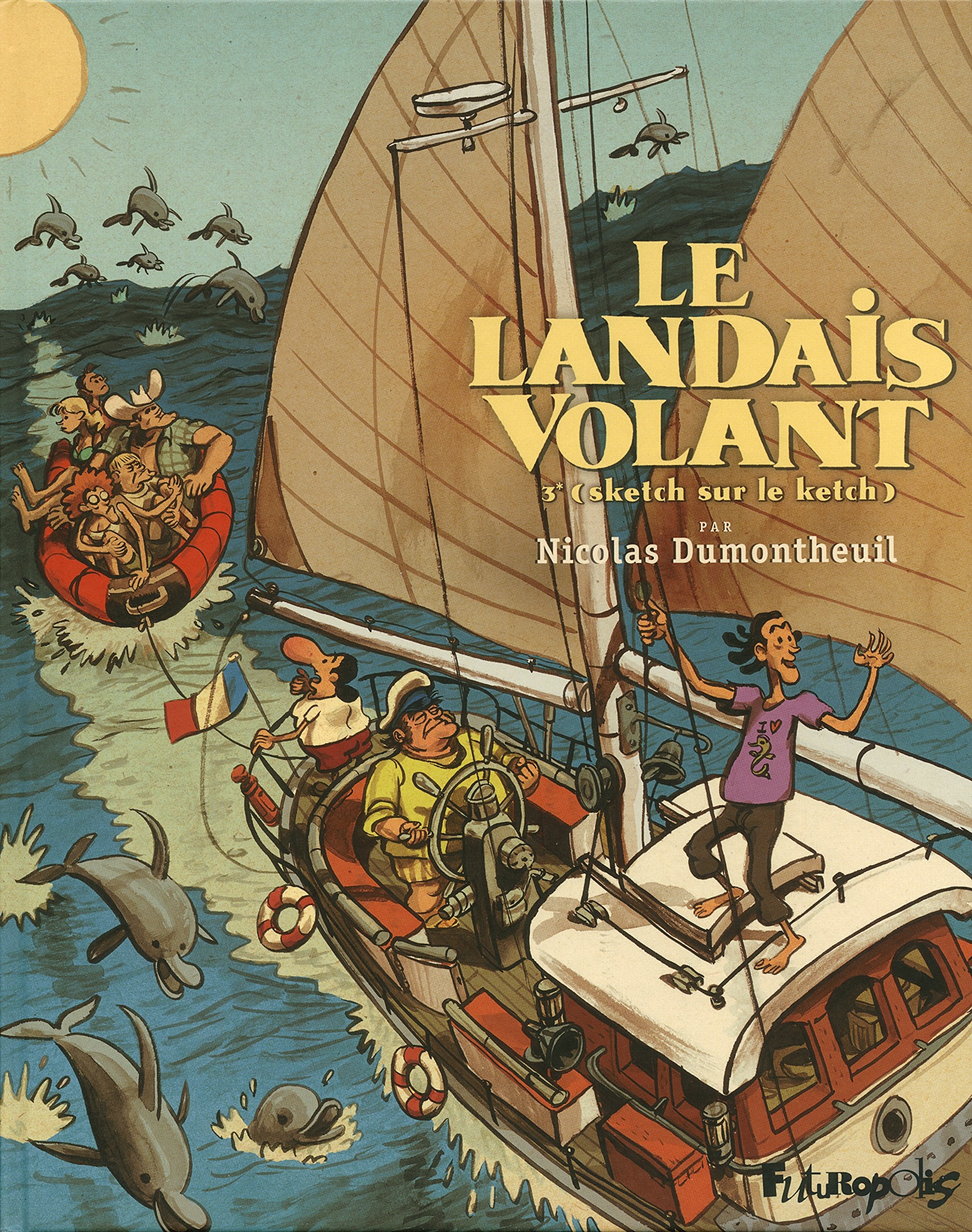 Le Landais volant: Sketch sur le ketch (3) 9782754803953