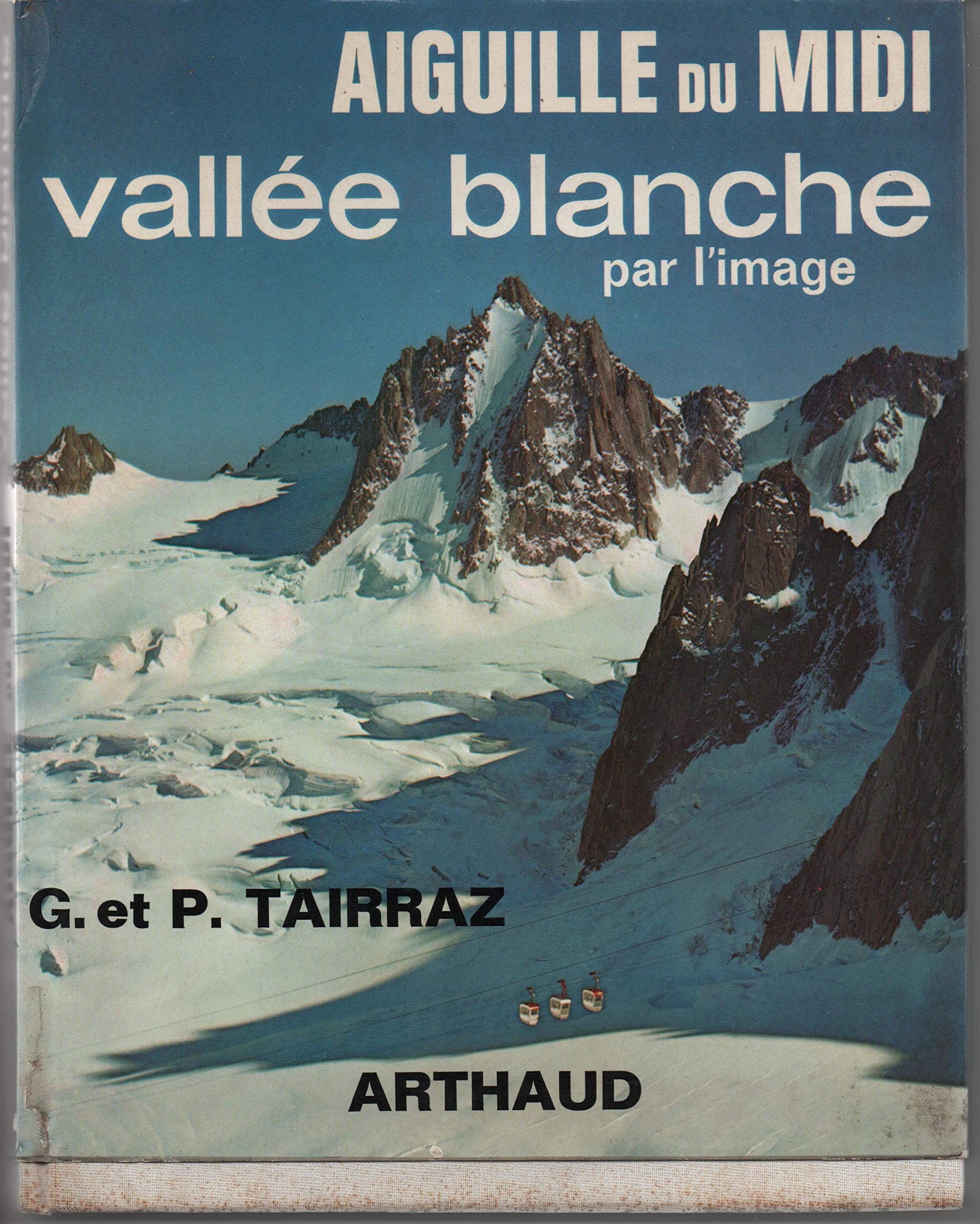 Aiguille du midi, vallée blanche, par l'image.