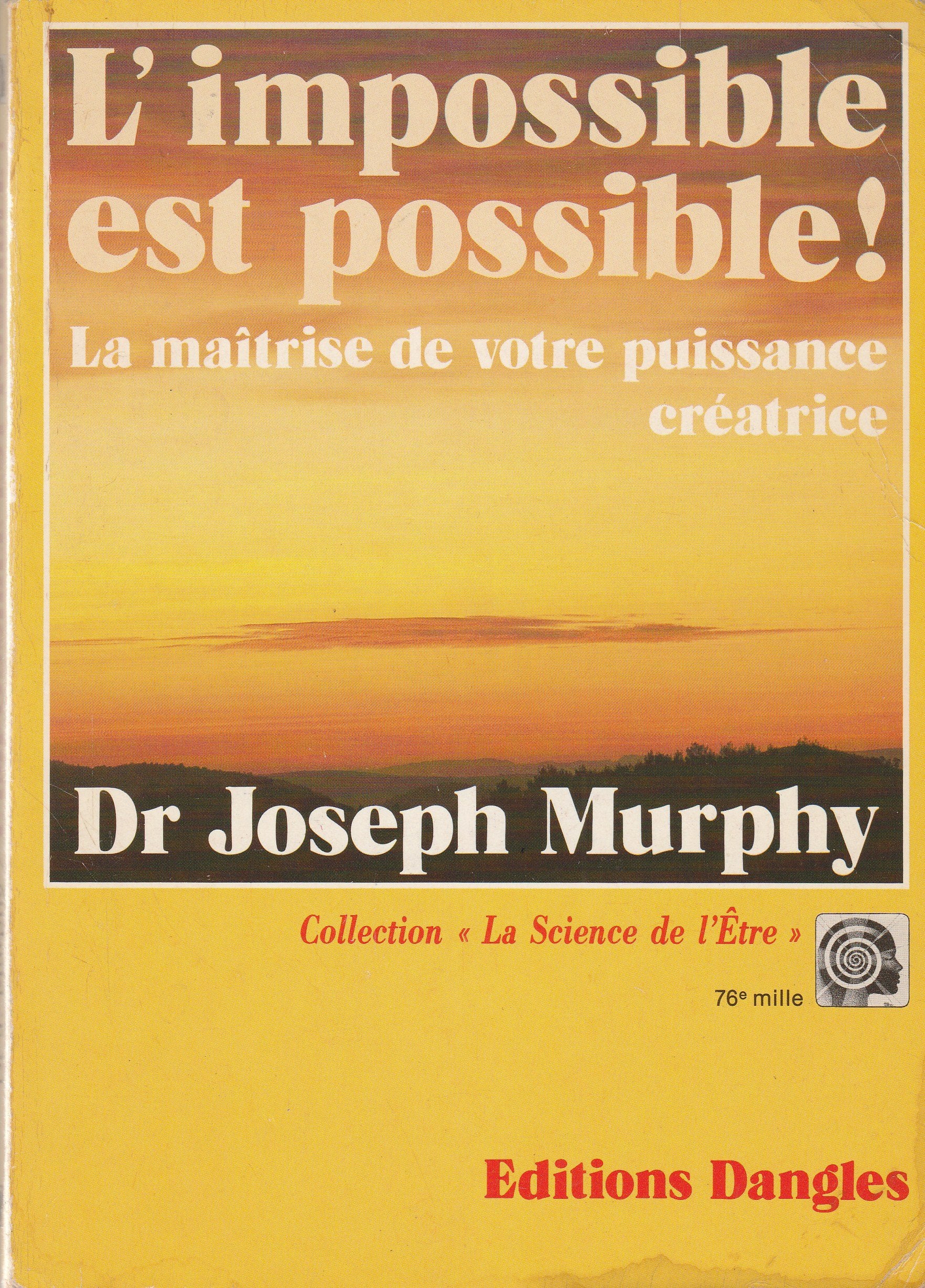 L'Impossible est possible ! La Maîtrise de votre puissance créatrice 9782703302025