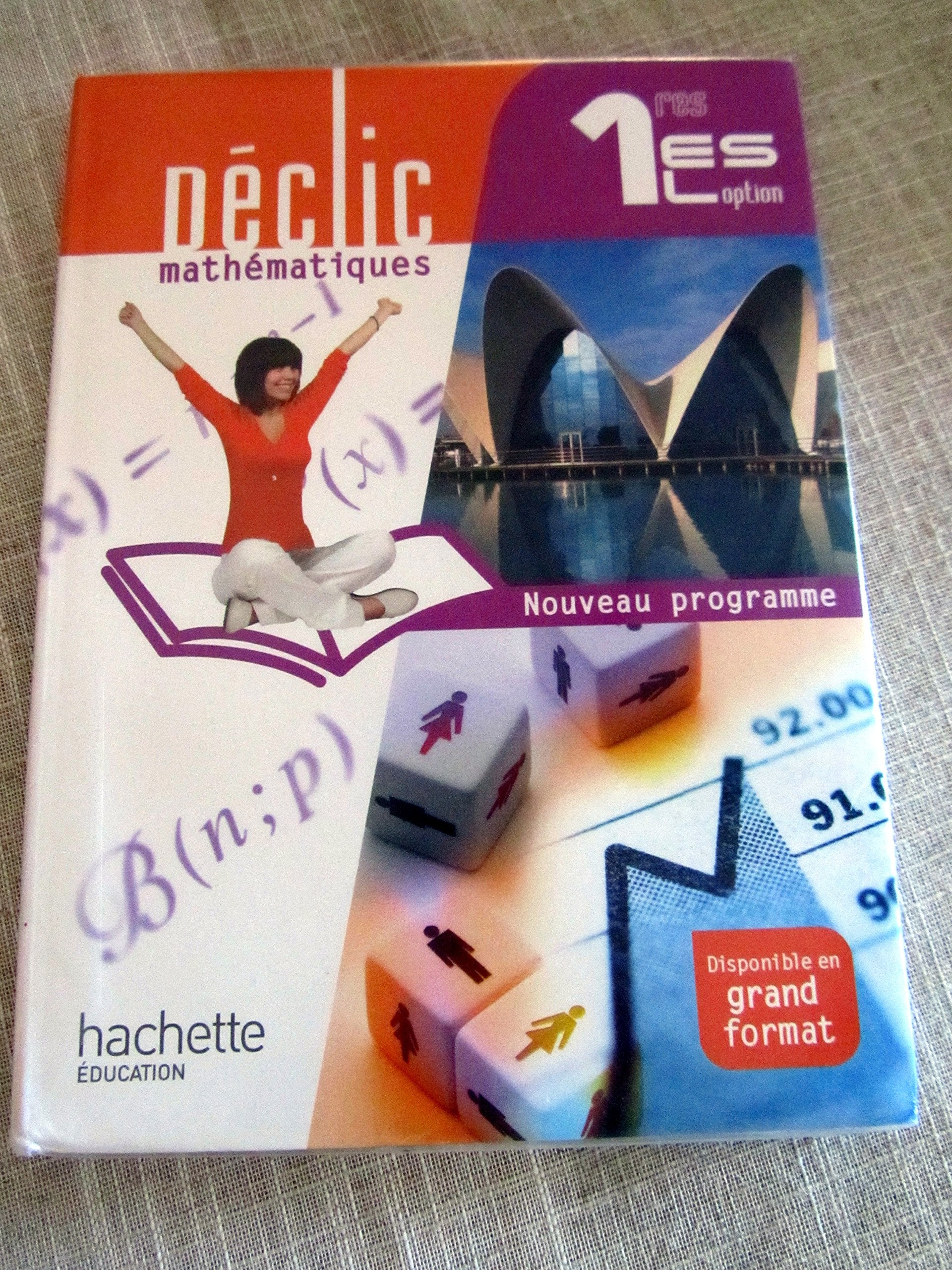 Déclic Mathématiques 1re S - Livre élève Format compact - Edition 2011 9782011355713