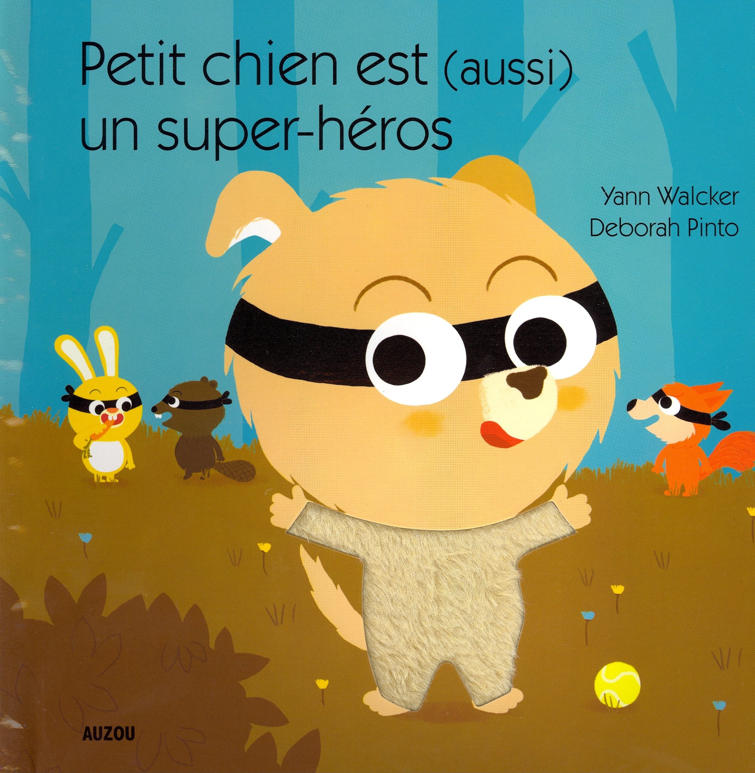 PETIT CHIEN EST (AUSSI) UN SUPER HEROS ! (Coll. ""Mes premières histoires à toucher"") 9782733818275