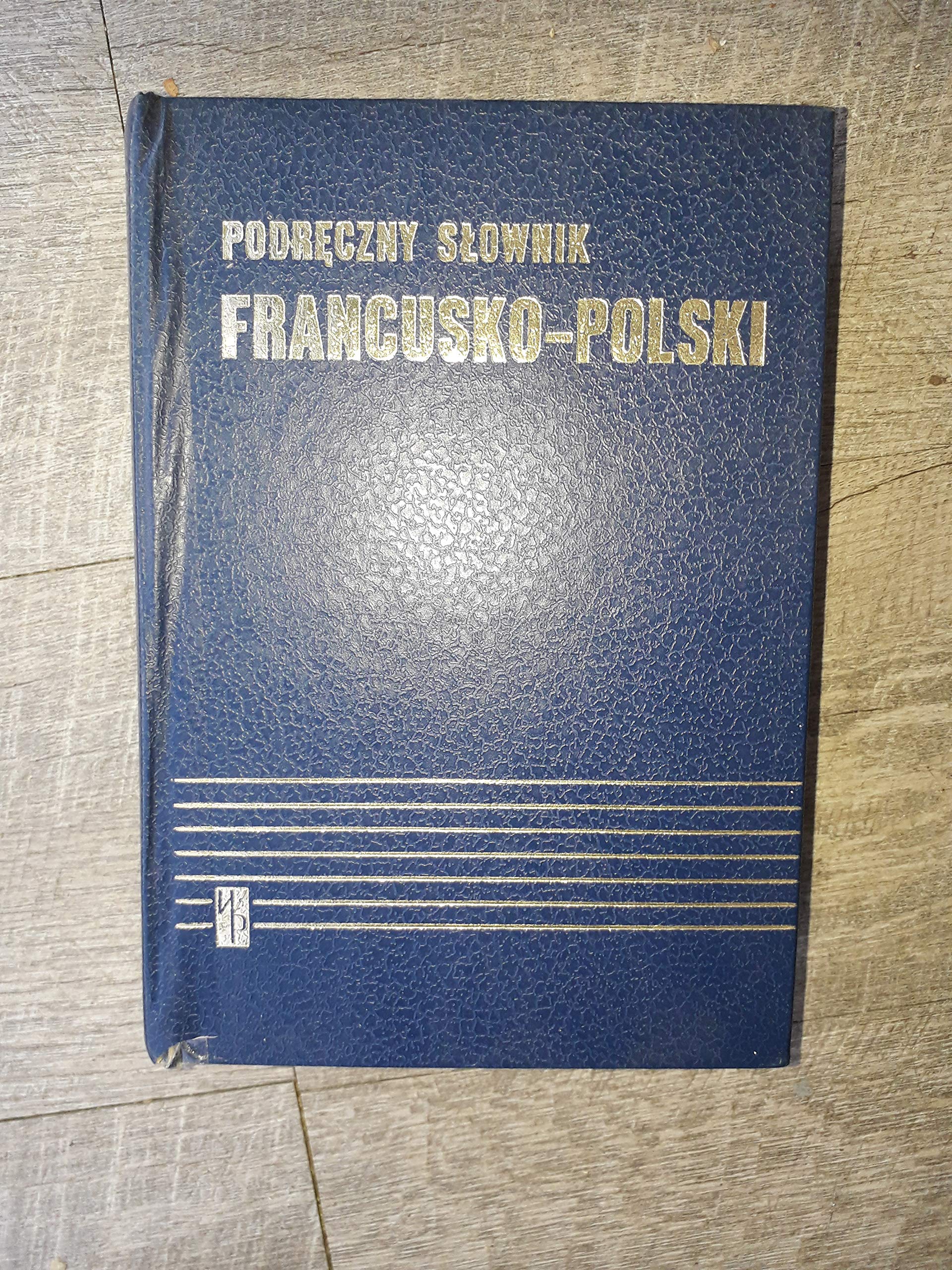 Dictionnaire Pratique Francais-Polonais : Podreczny Slownik Francusko-Polski 9788321409733