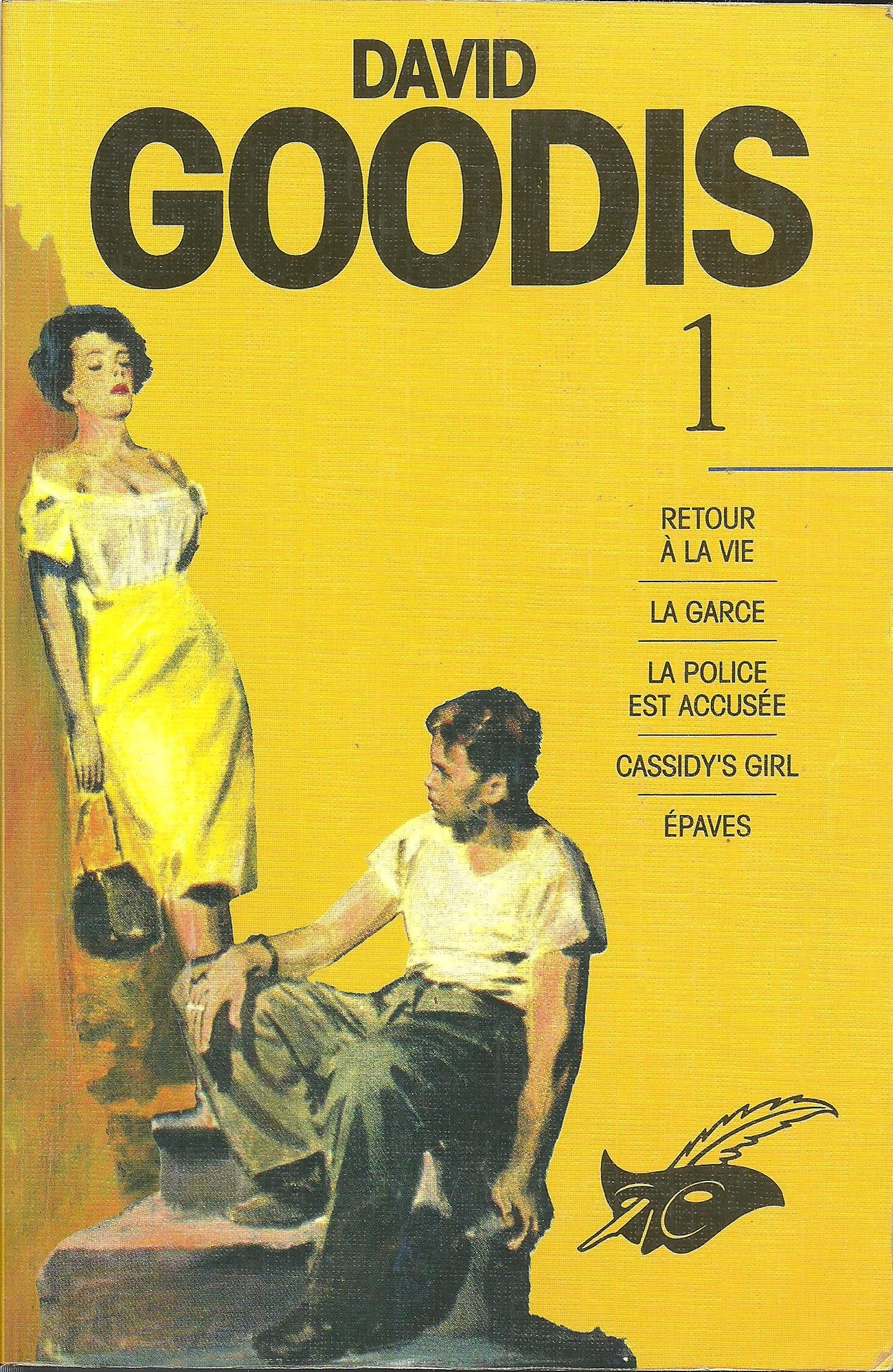 David Goodis, tome 1: Retour à la vie, La garce, La police est accusée, Cassidy's girl, Epaves 9782702422809