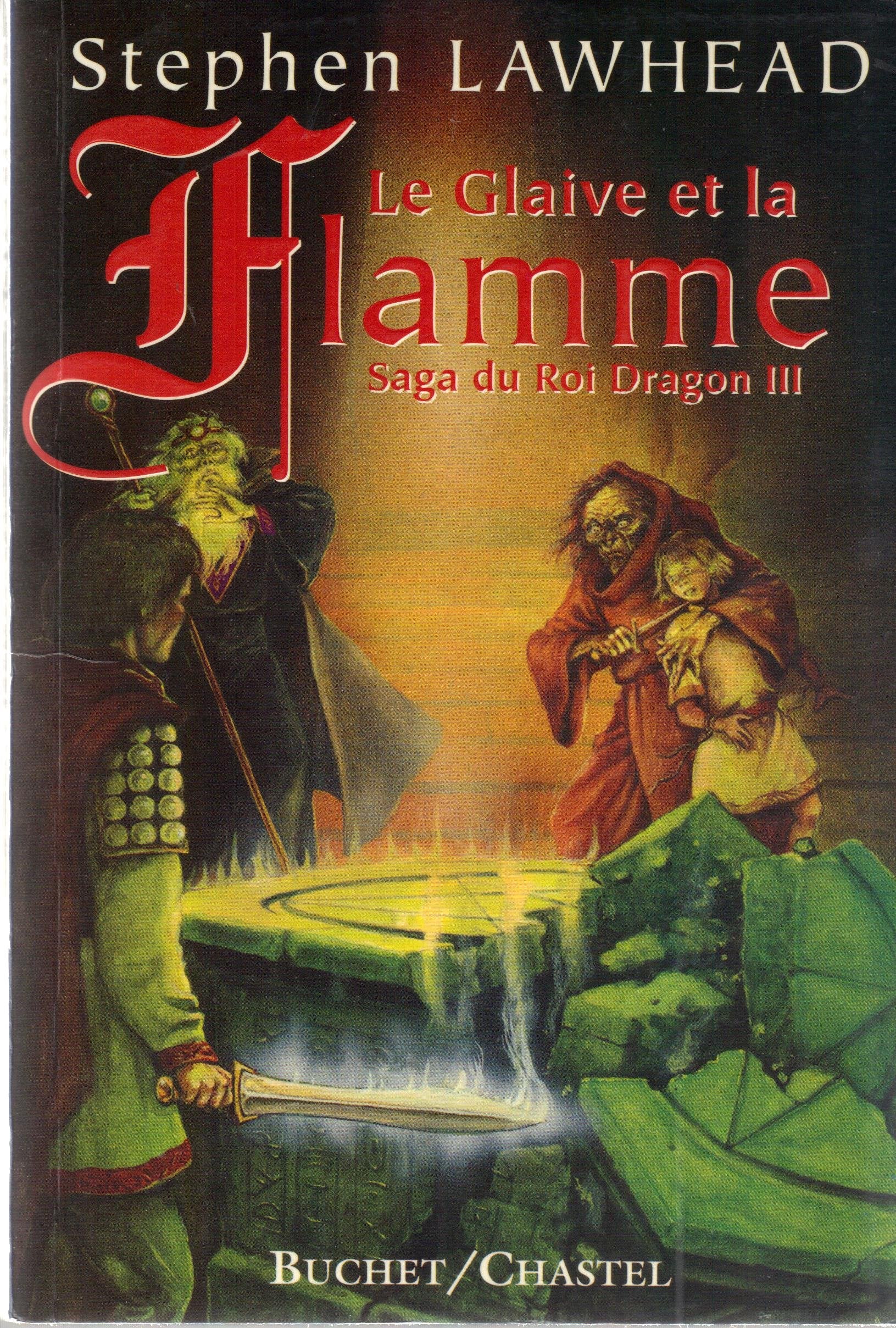 LE GLAIVE ET LA FLAMME LA SAGA DU ROI DRAGON, VOL 3 (0003) 9782283017876
