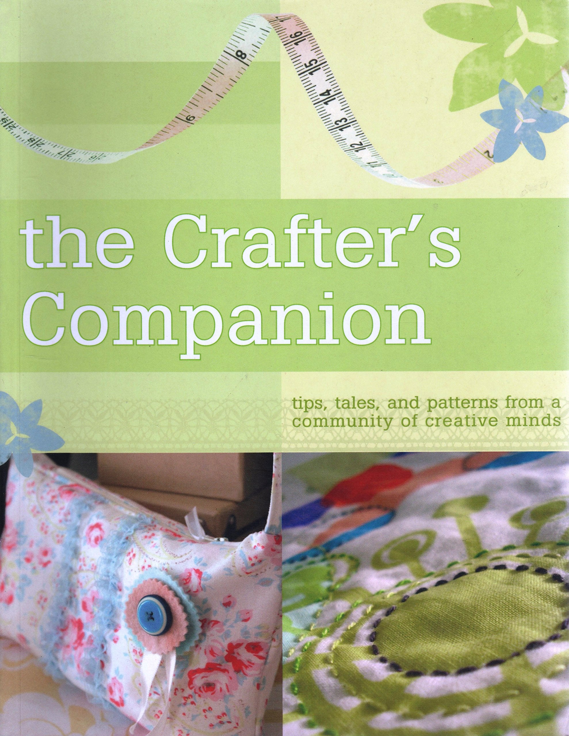 The Crafter's Companion: Tips, Tales and Patterns from a Community of Creative Minds 9781905005178