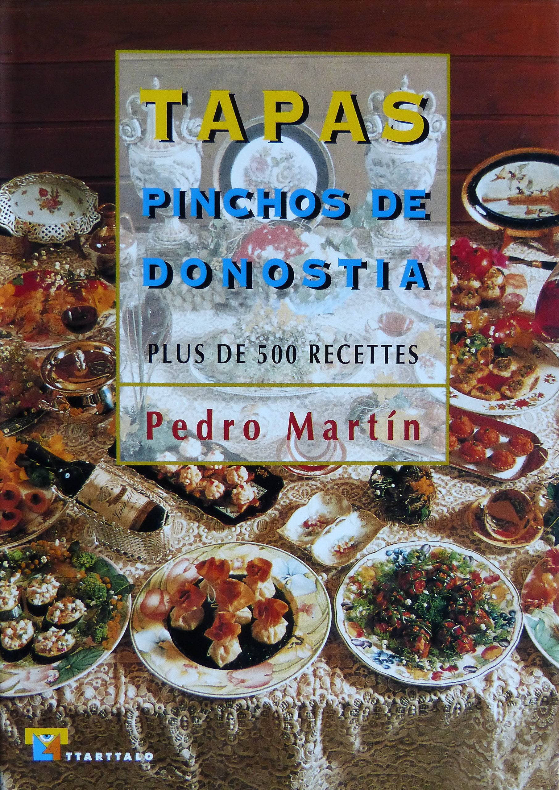 Tapas y pinchos de donostia : Edition en langue française 9788480915250