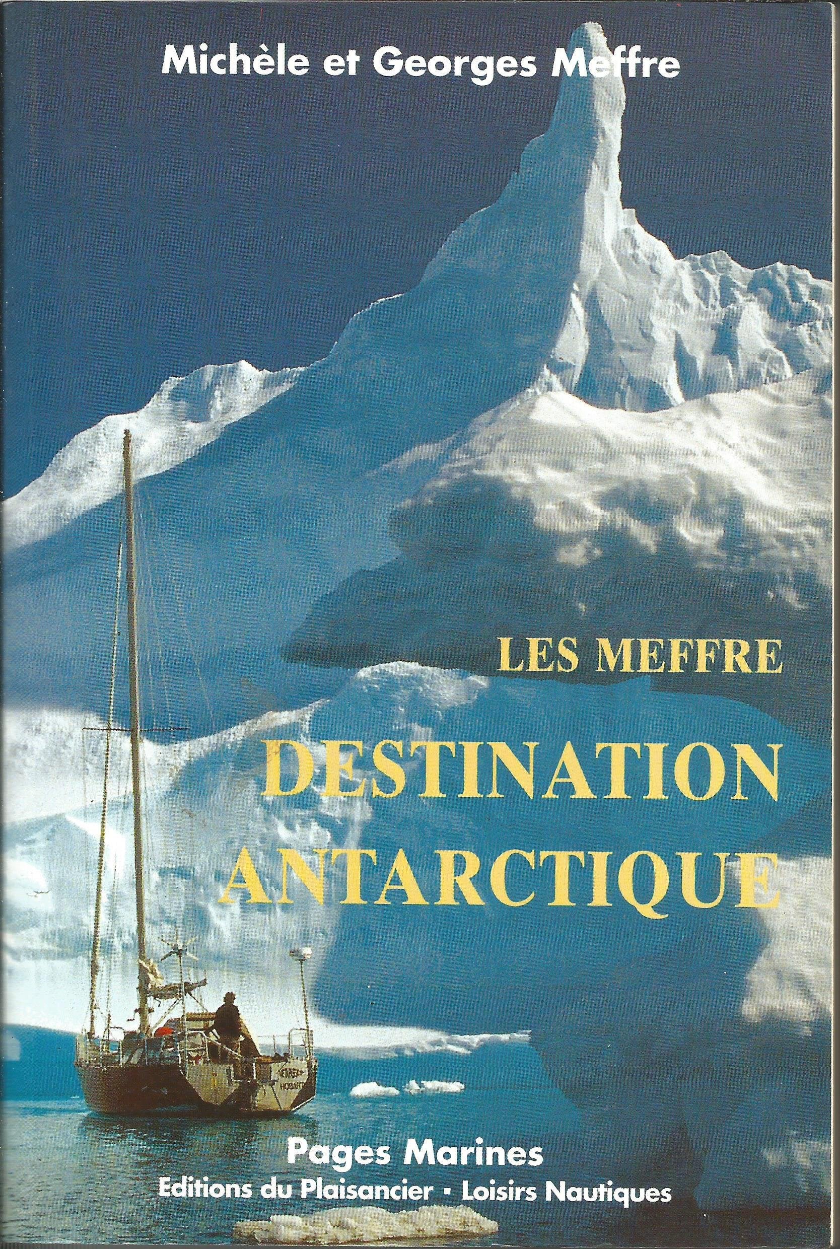 Les Meffre. Destination Antarctique 9782857251521