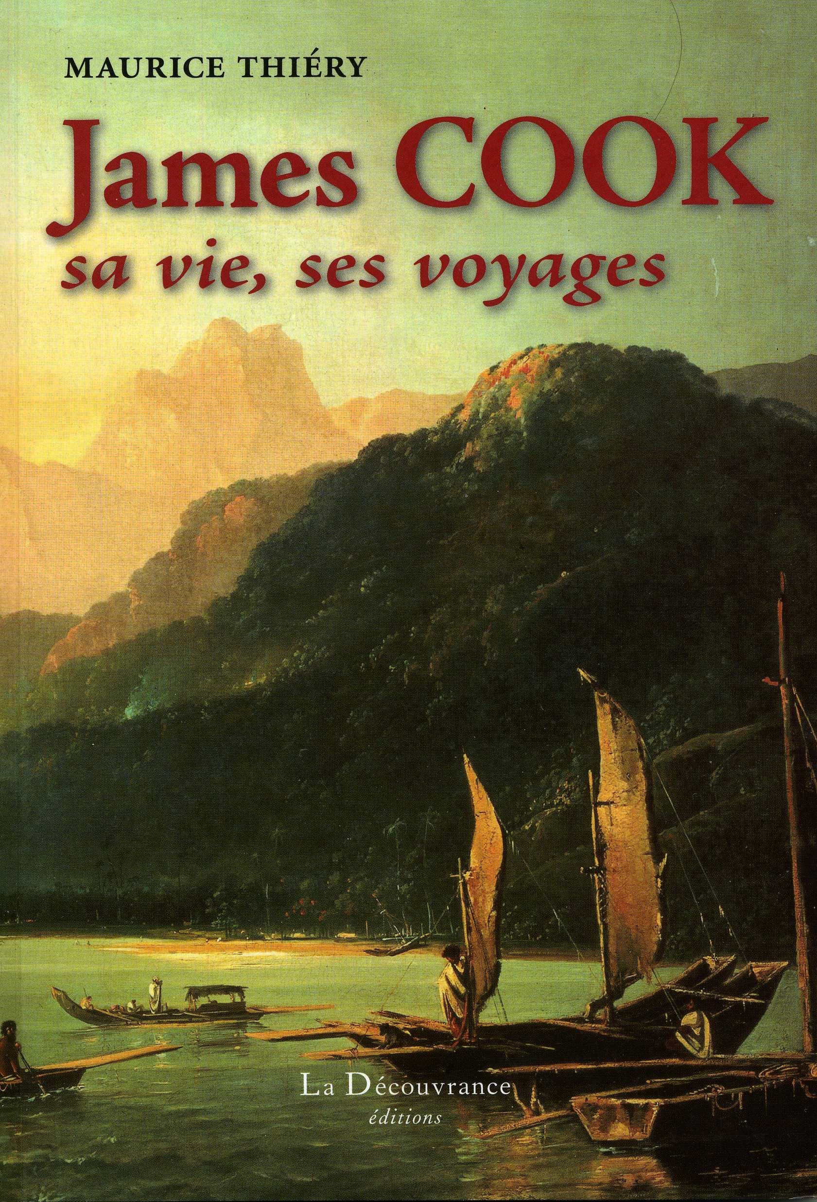 James Cook : sa vie, ses voyages 9782842654993