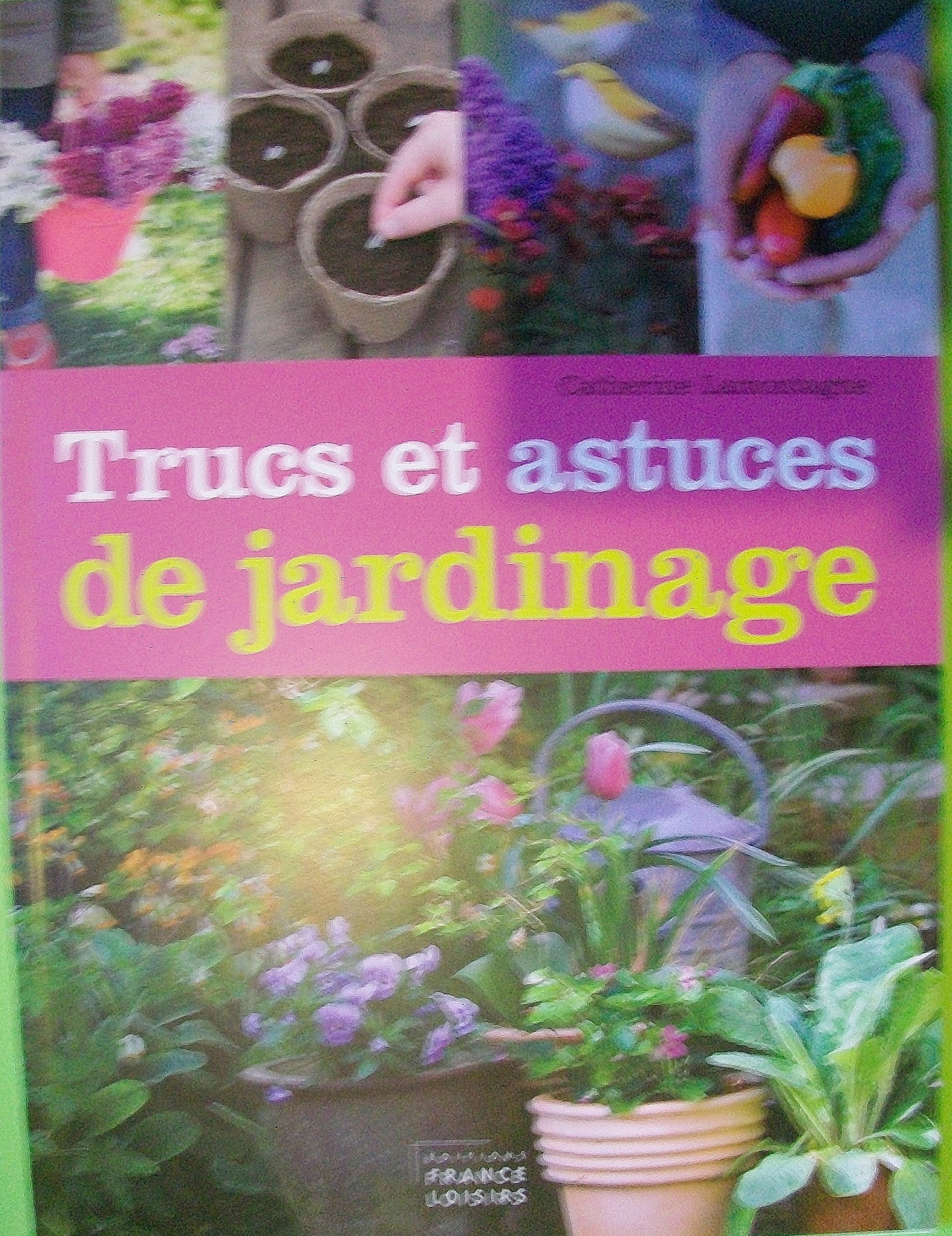 TRUCS ET ASTUCES DE JARDINAGE 9782298044041