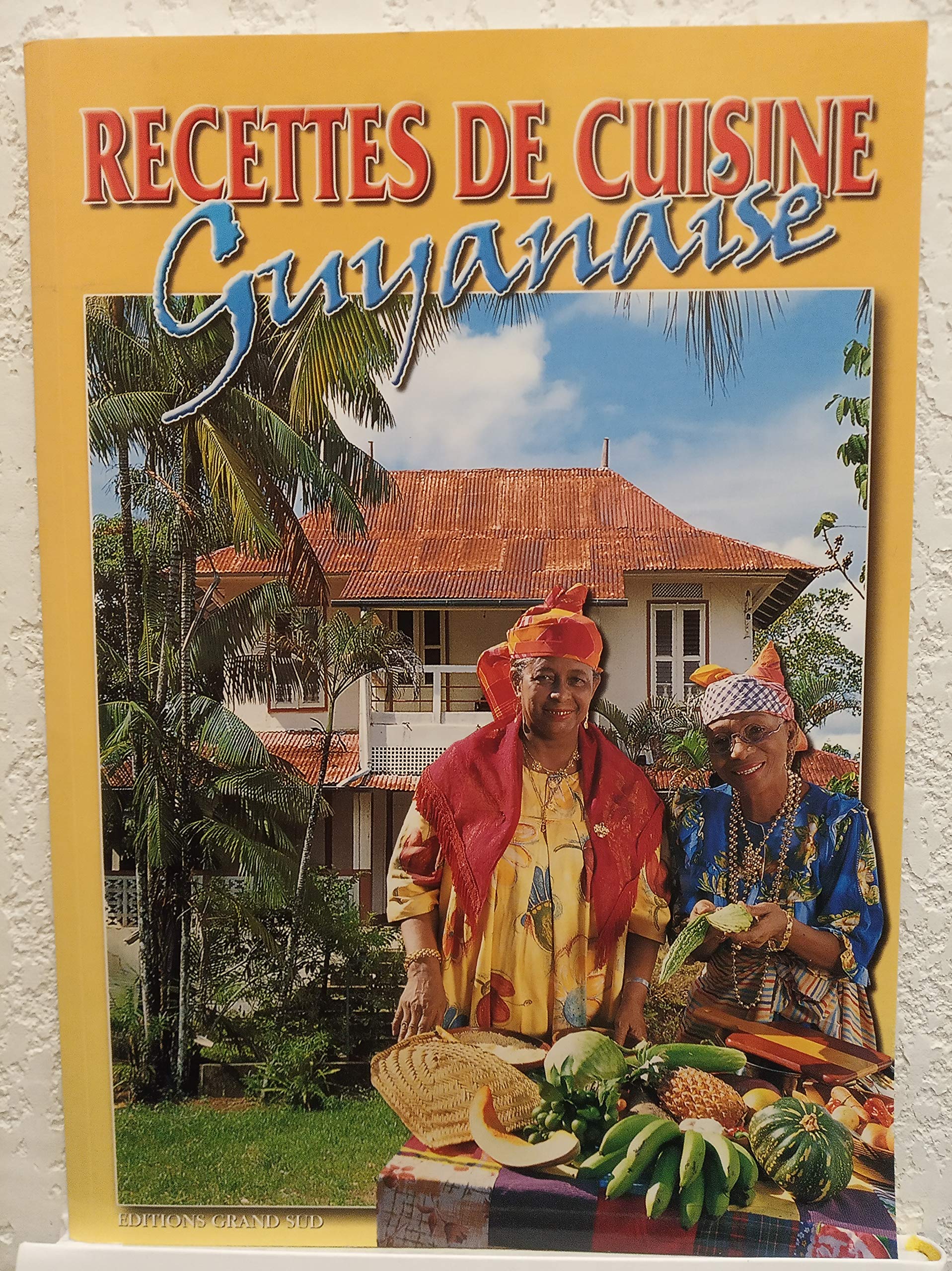 recettes de cuisine guyanaise 9782908778373