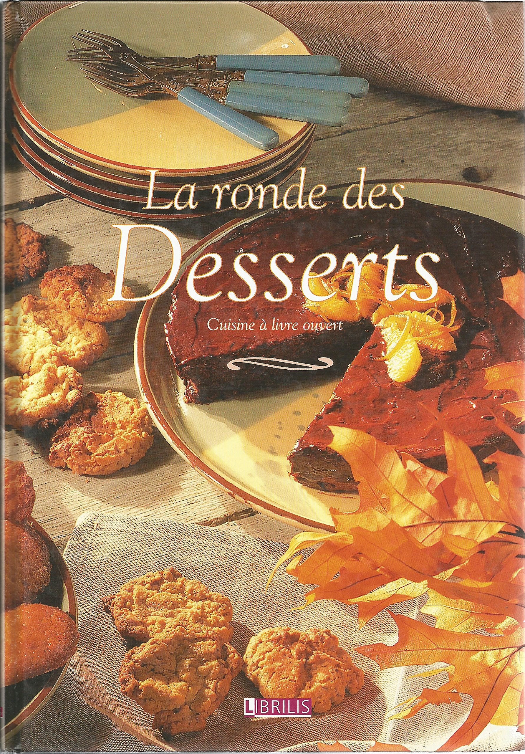 La ronde des desserts - cuisine a livre ouvert 9782848870267